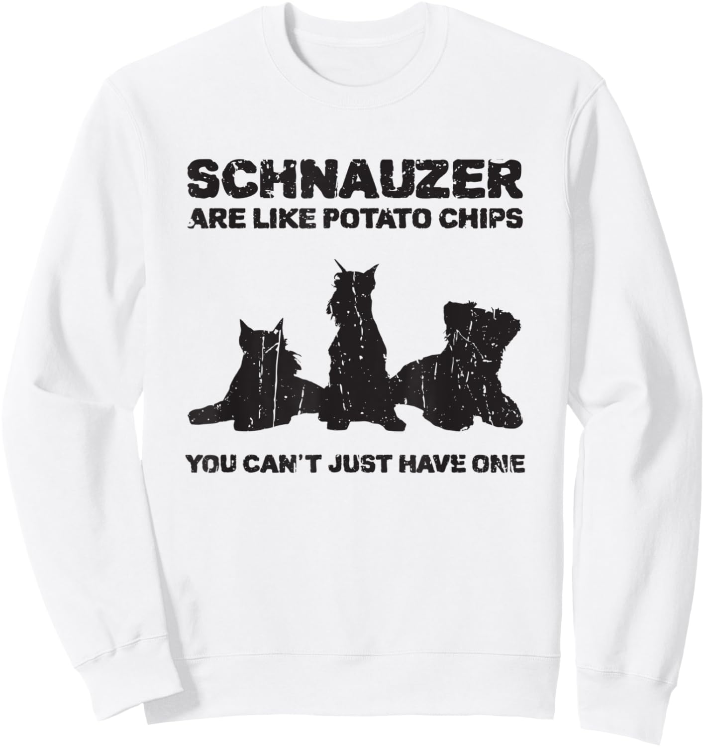 Schnauzer are like potato chips You can't just have one Sweatshirt - Sweatshirt | White