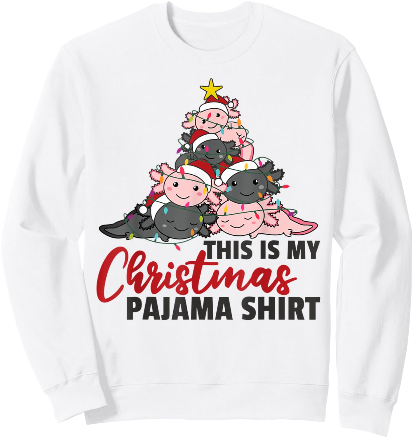 Axolotl Christmas Tree Axolotls this is my Christmas Pajama Sweatshirt - Sweatshirt | White