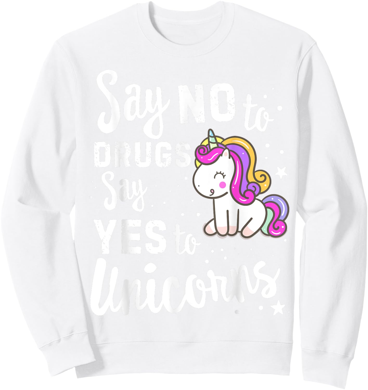Red Ribbon Week Say No To Say Yes To Unicorns Unicorn Sweatshirt - Sweatshirt | White