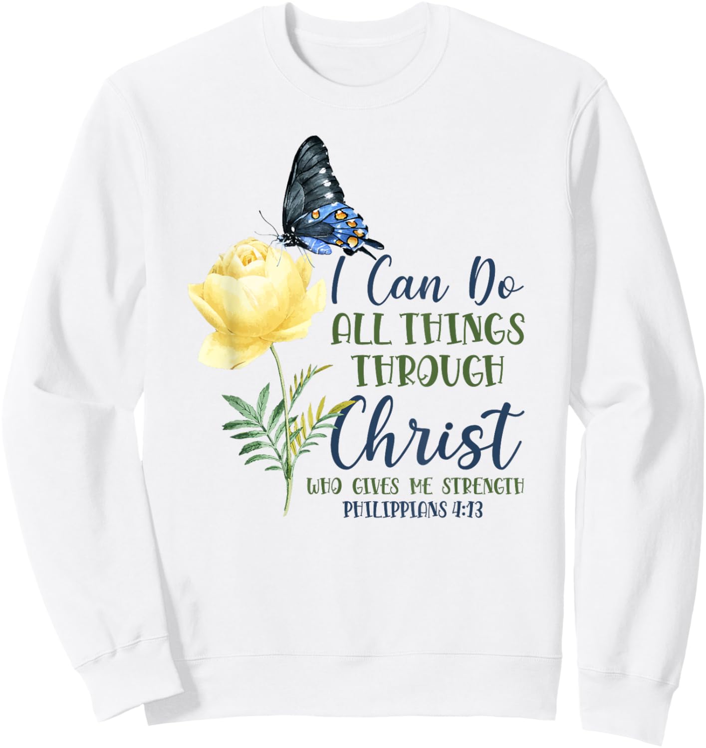 Christian Bible Verse Butterfly Flower Philippians 4:13 Sweatshirt - Sweatshirt | White