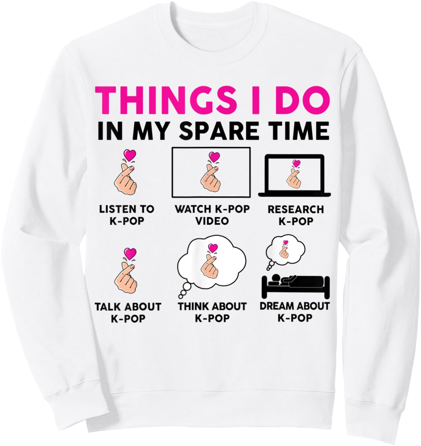Things I Do in my Spare Time Kpop Shirt Women Teen Girl Kpop Sweatshirt - Sweatshirt | White