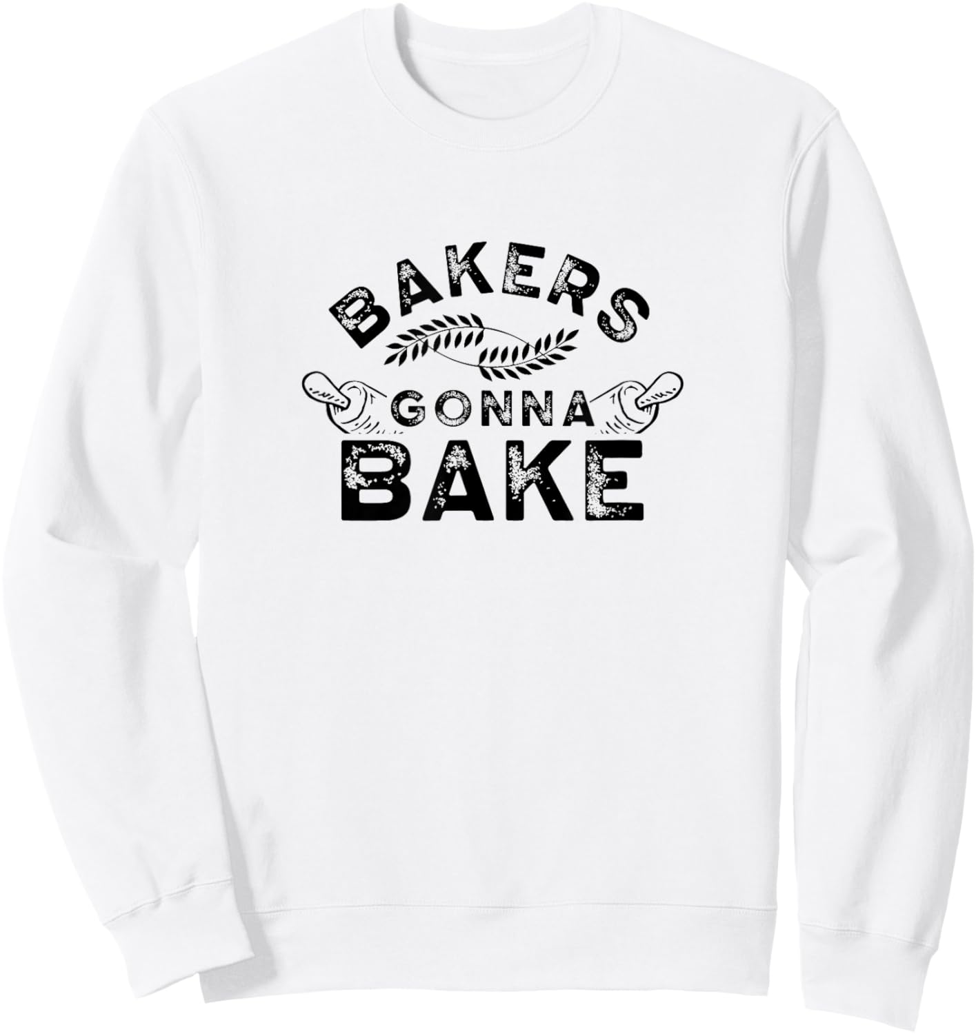 Bakers gonna bake Bakery Baking Baker Hobby Sweatshirt - Sweatshirt | White