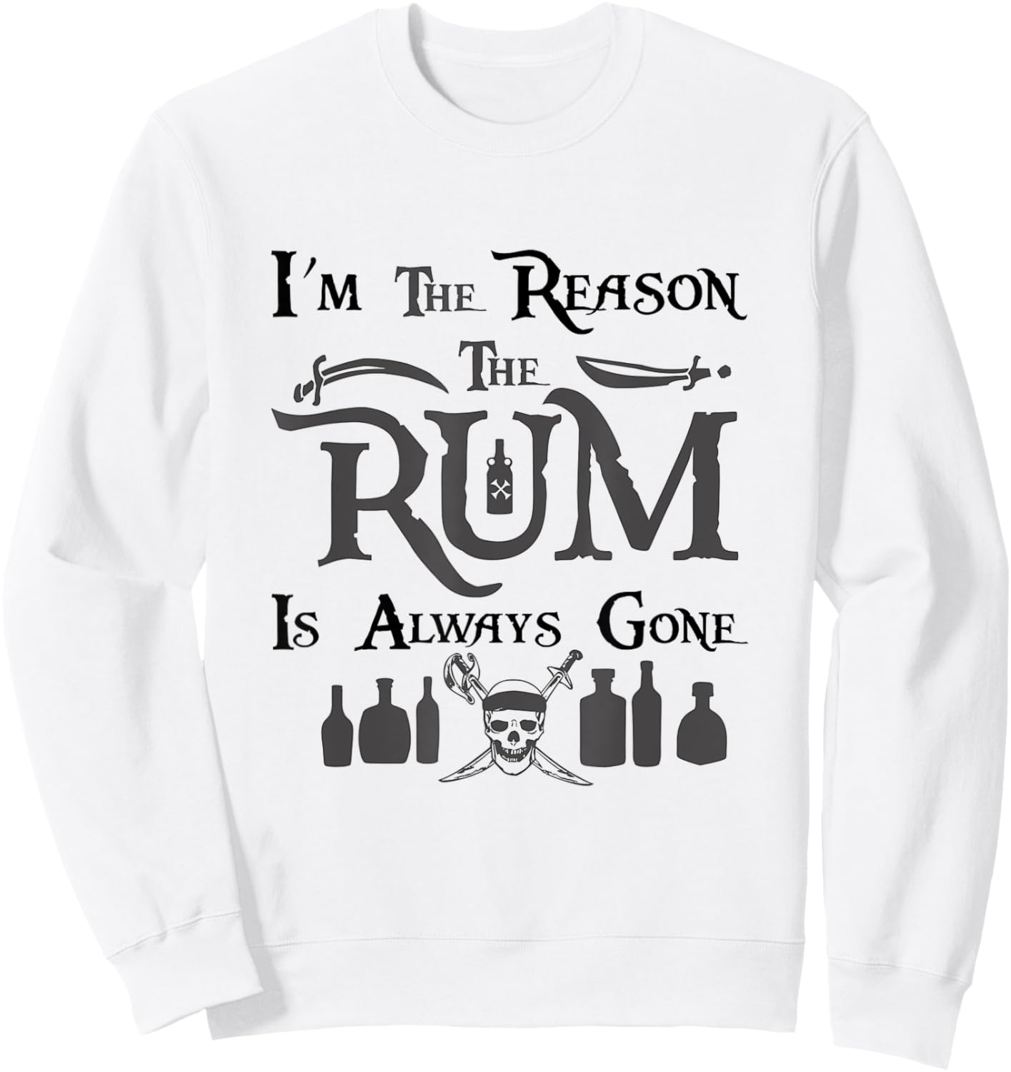 I'm the Reason the Rum is Always Gone - Gasparilla Pirate Sweatshirt - Sweatshirt | White