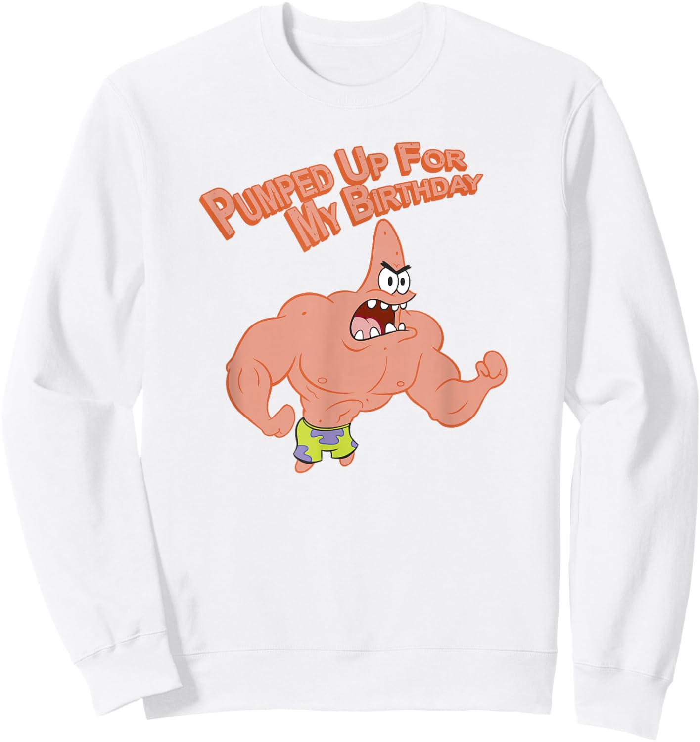 SpongeBob SquarePants Patrick Pumped Up For My Birthday Sweatshirt - Sweatshirt | White