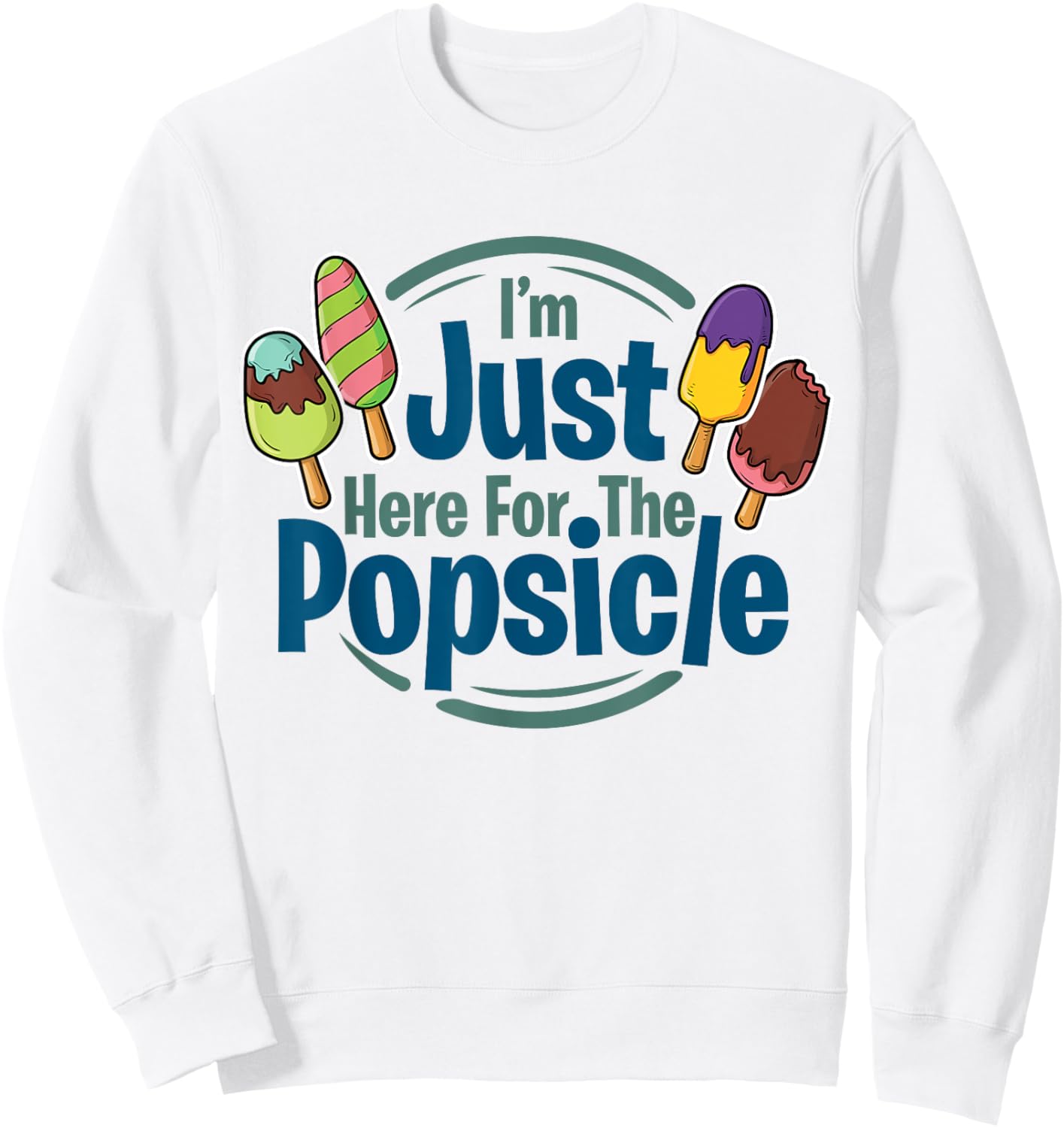 I'm Just Here For The Popsicle Lover, Summer, Pop Sweatshirt - Sweatshirt | White