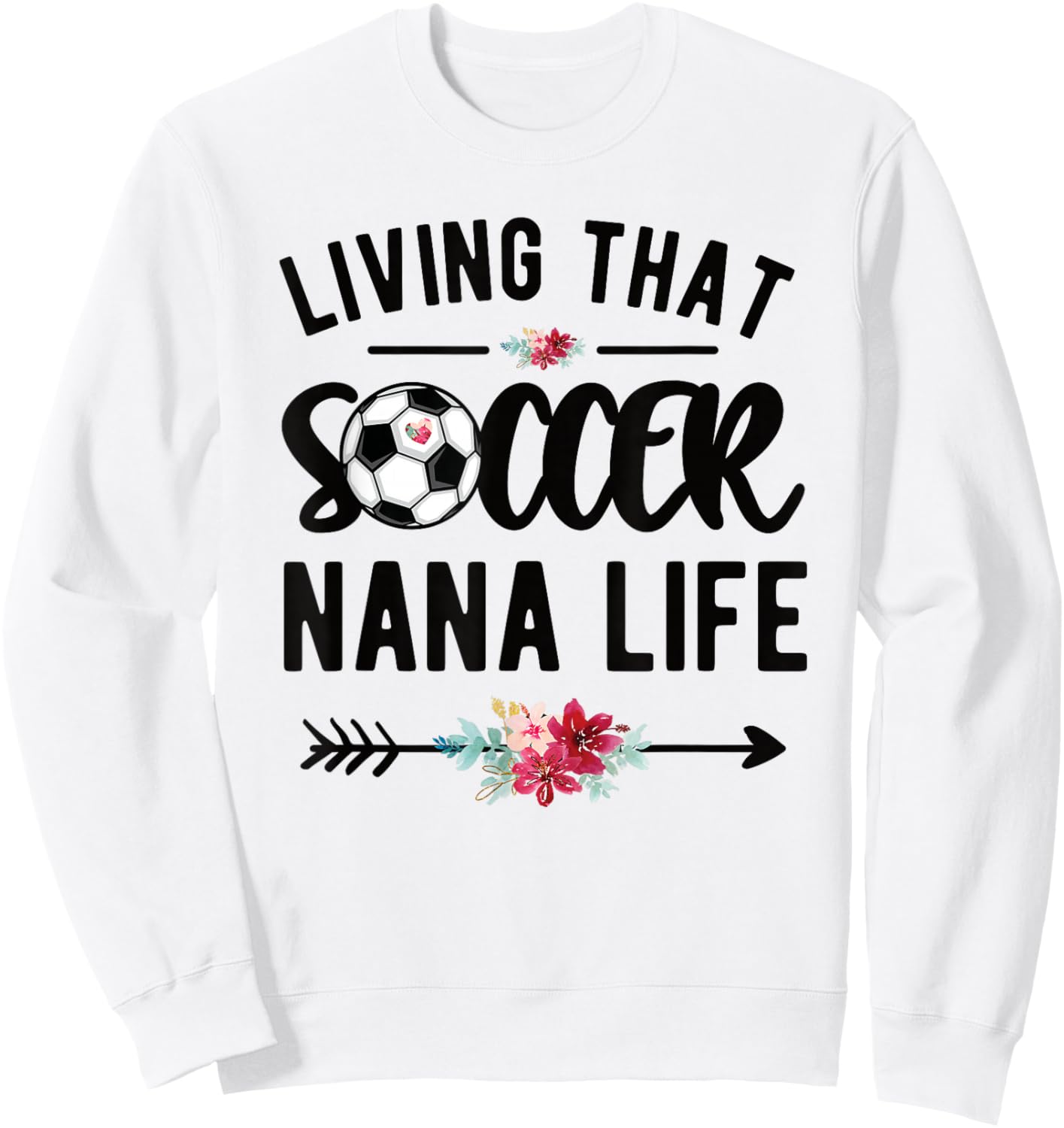Living That Soccer Nana Life Soccer Player Nana Sweatshirt - Sweatshirt | White
