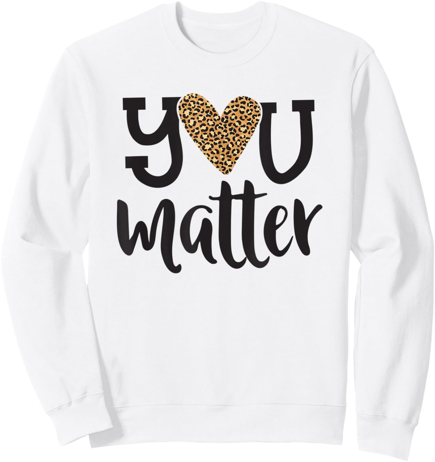 You Matter Leopard Print Teacher Kind Counselor Kindness Sweatshirt - Sweatshirt | White