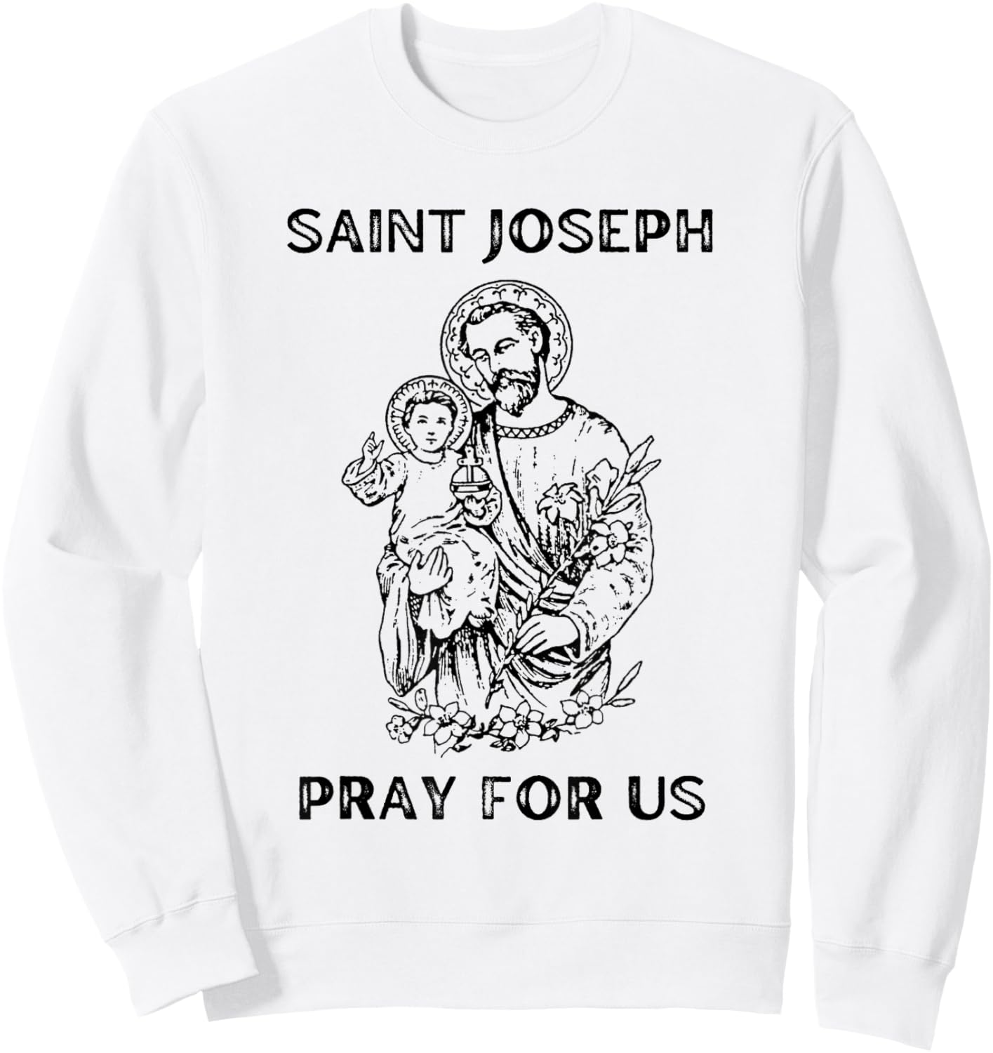 Saint Joseph Shirt, All Saints Day, St Joseph, Catholic Sweatshirt - Sweatshirt | White