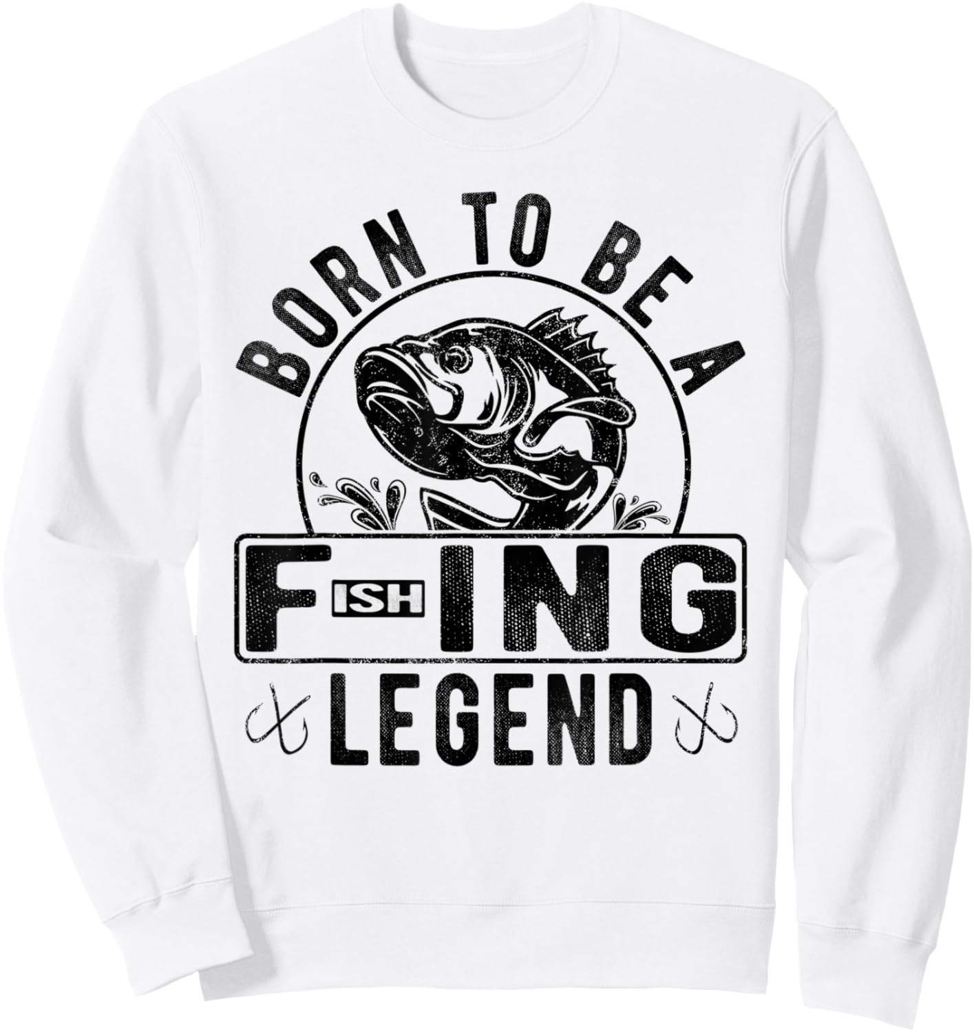 Born To Be A Fishing Legend Funny Sarcastic Fishing Humor Sweatshirt - Sweatshirt | White