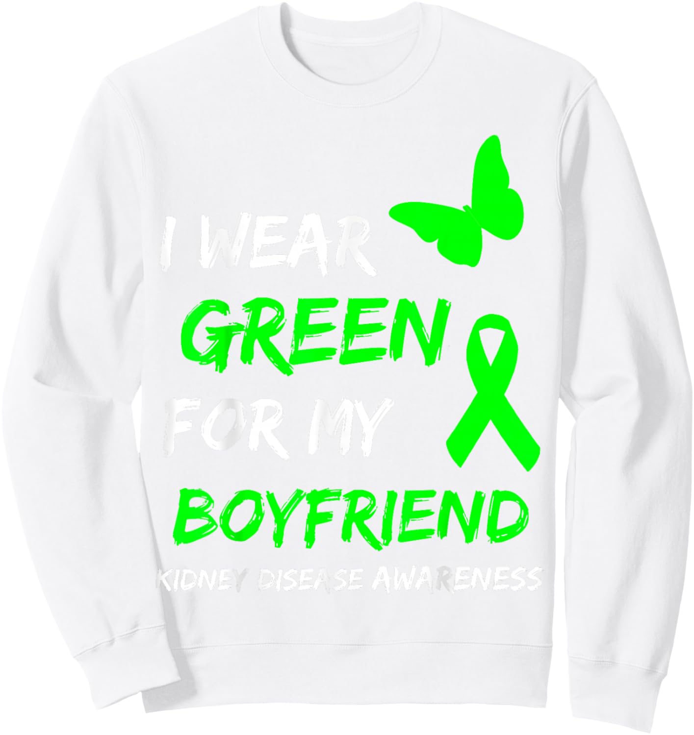 Kidney Disease I Wear Green for My Boyfriend Ribbon Sweatshirt - Sweatshirt | White