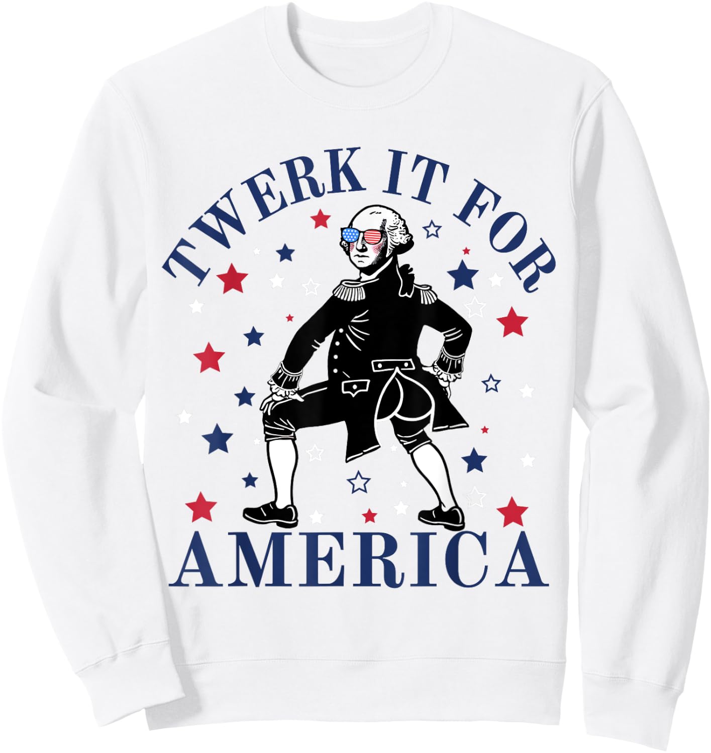Twerk It For America Funny Patriotic Adult Humor 4th of July Sweatshirt - Sweatshirt | White