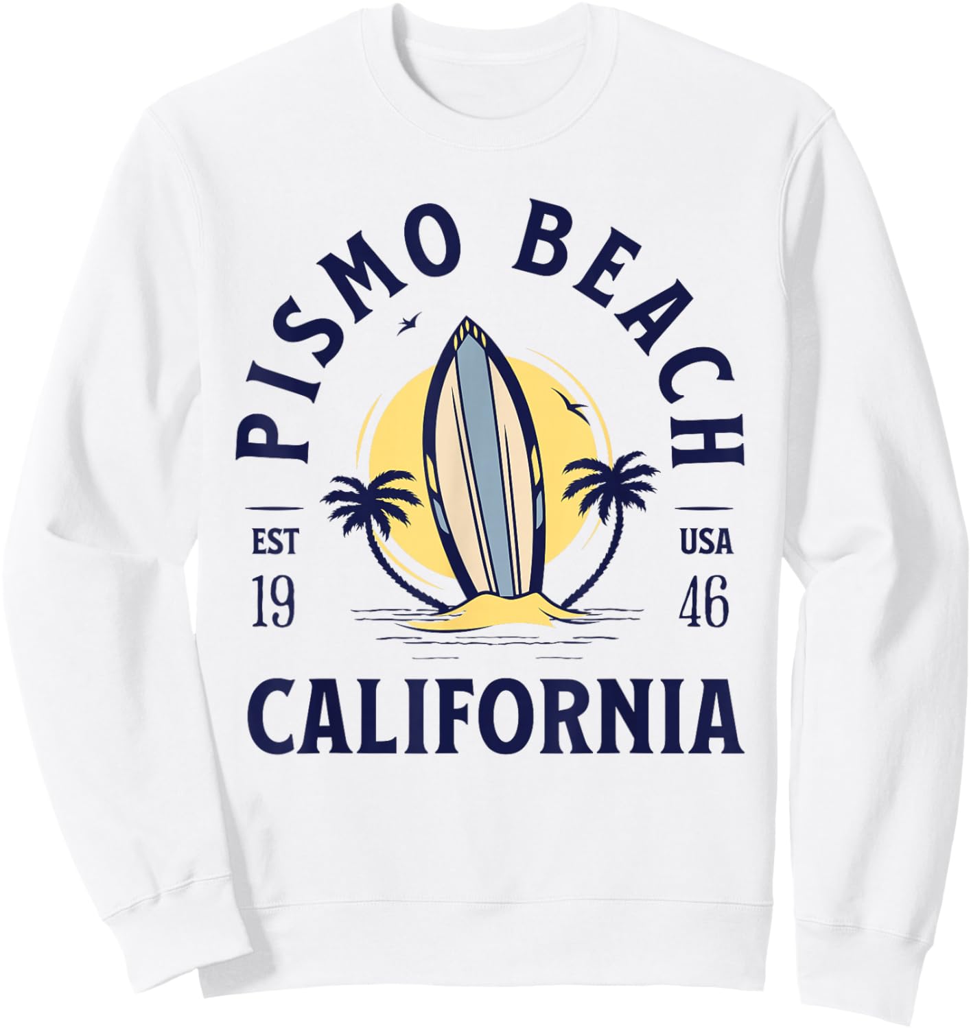 Pismo Beach California Surf Summer Vacation Vintage Sweatshirt - Sweatshirt | White