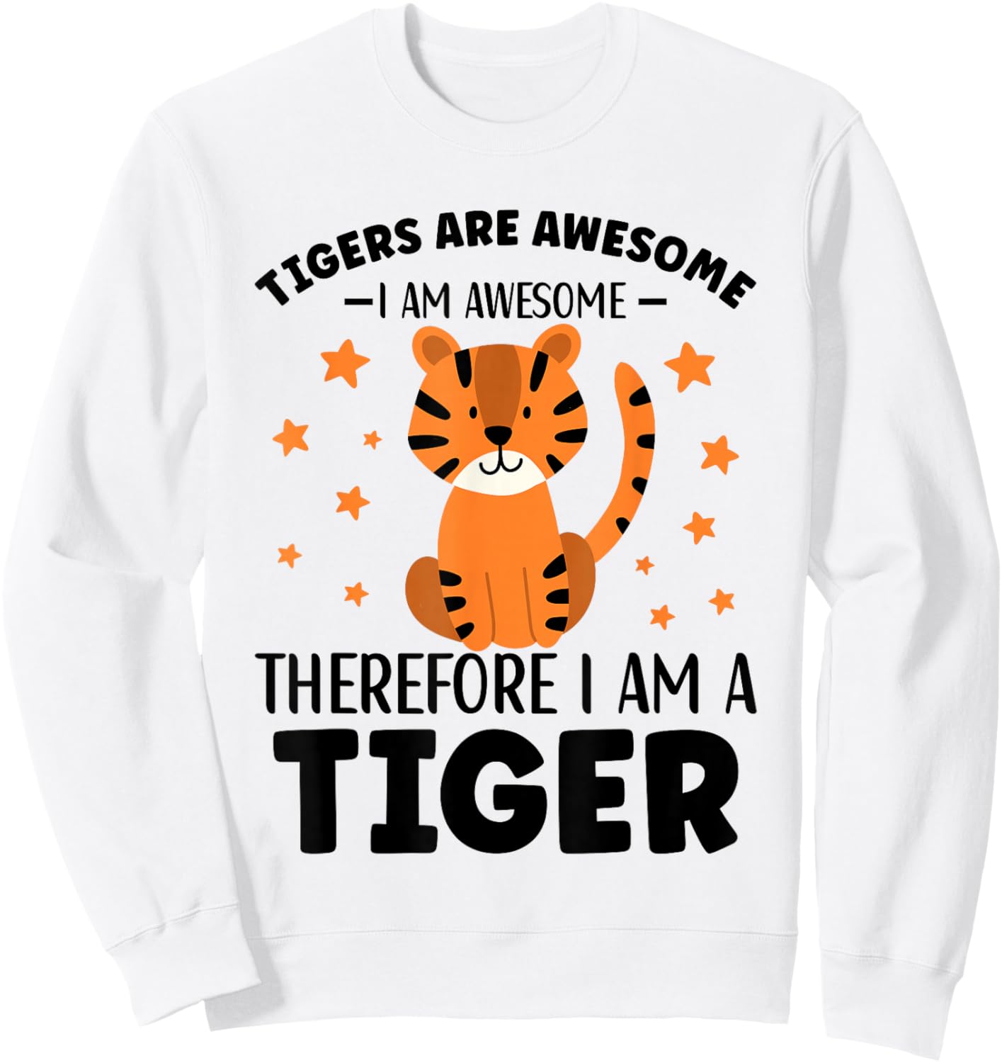 Tigers Are Awesome Cartoon Tiger for Kids Toddlers Sweatshirt - Sweatshirt | White