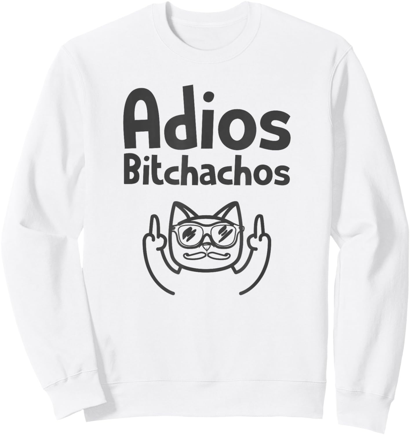 Cat Adios Bitchachos Cinco De Mayo Middle Finger Sweatshirt - Sweatshirt | White