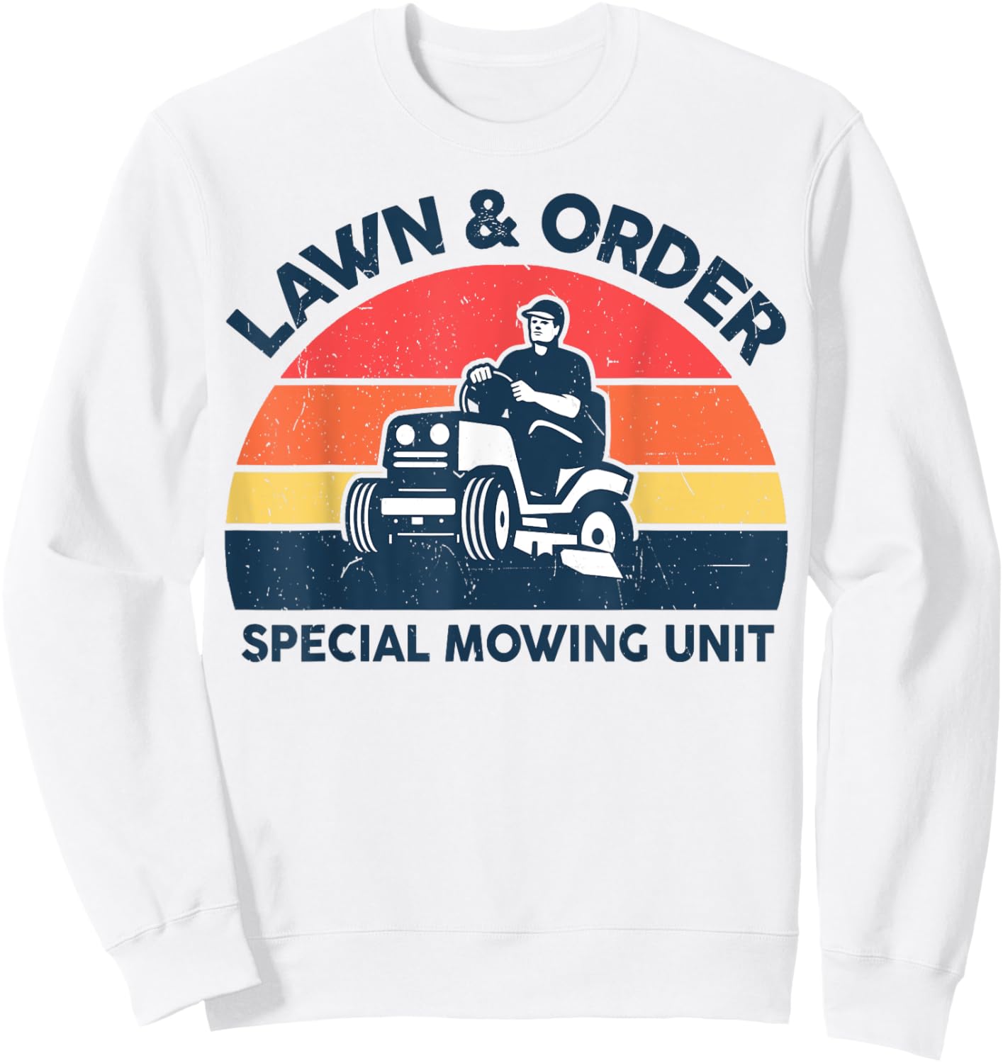 Lawn Order Special Mowing Unit Funny Mower Gardening Dad Sweatshirt - Sweatshirt | White