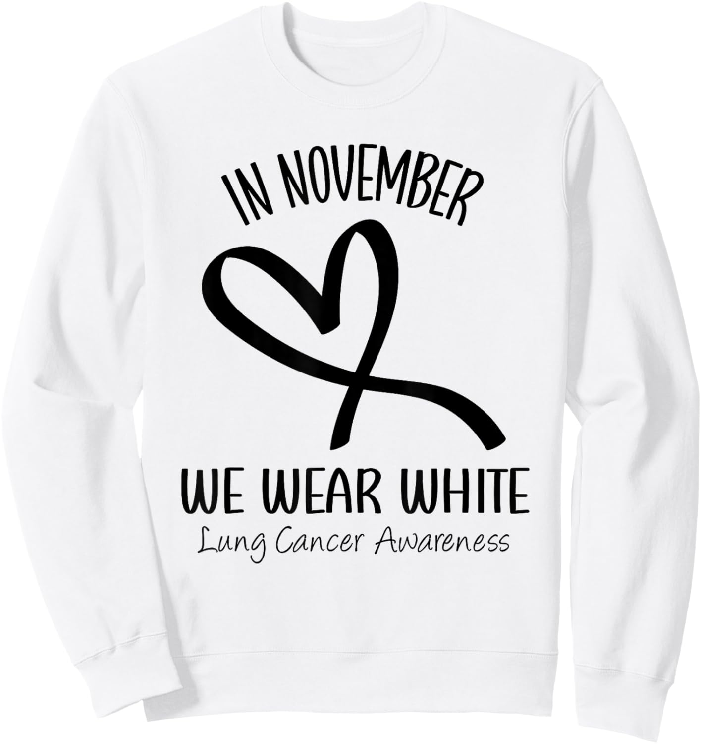 Heart In November We Wear White Lung Cancer Awareness Ribbon Sweatshirt - Sweatshirt | White