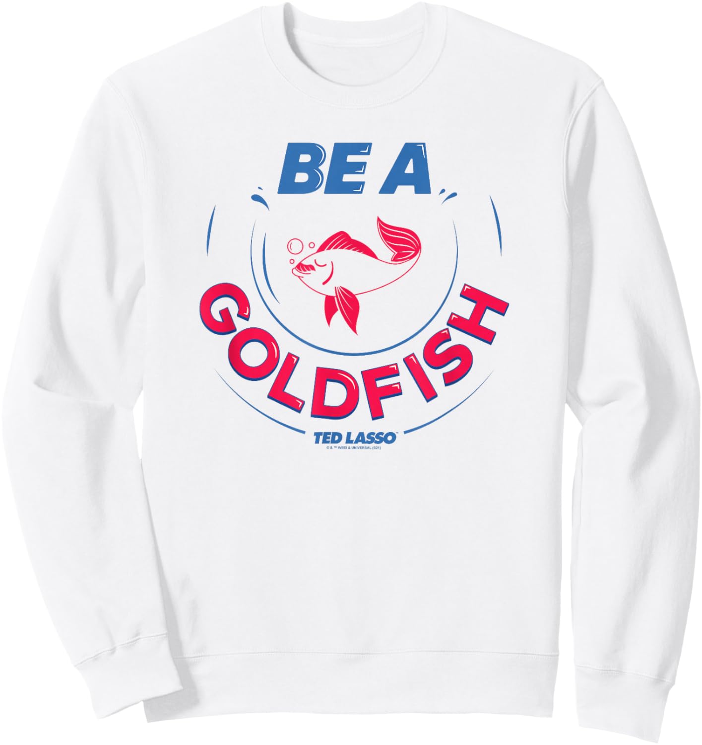Ted Lasso Be A Goldfish C-2 Sweatshirt - Sweatshirt | White