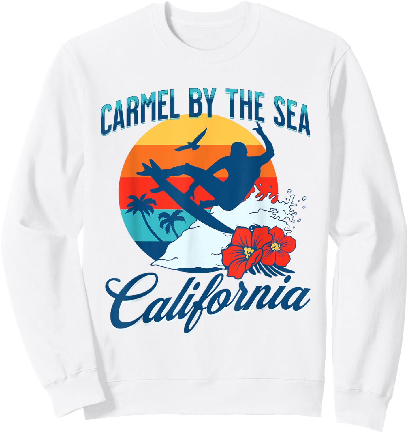 Carmel By The Sea California Beach Surf Summer Vacation Sweatshirt - Sweatshirt | White