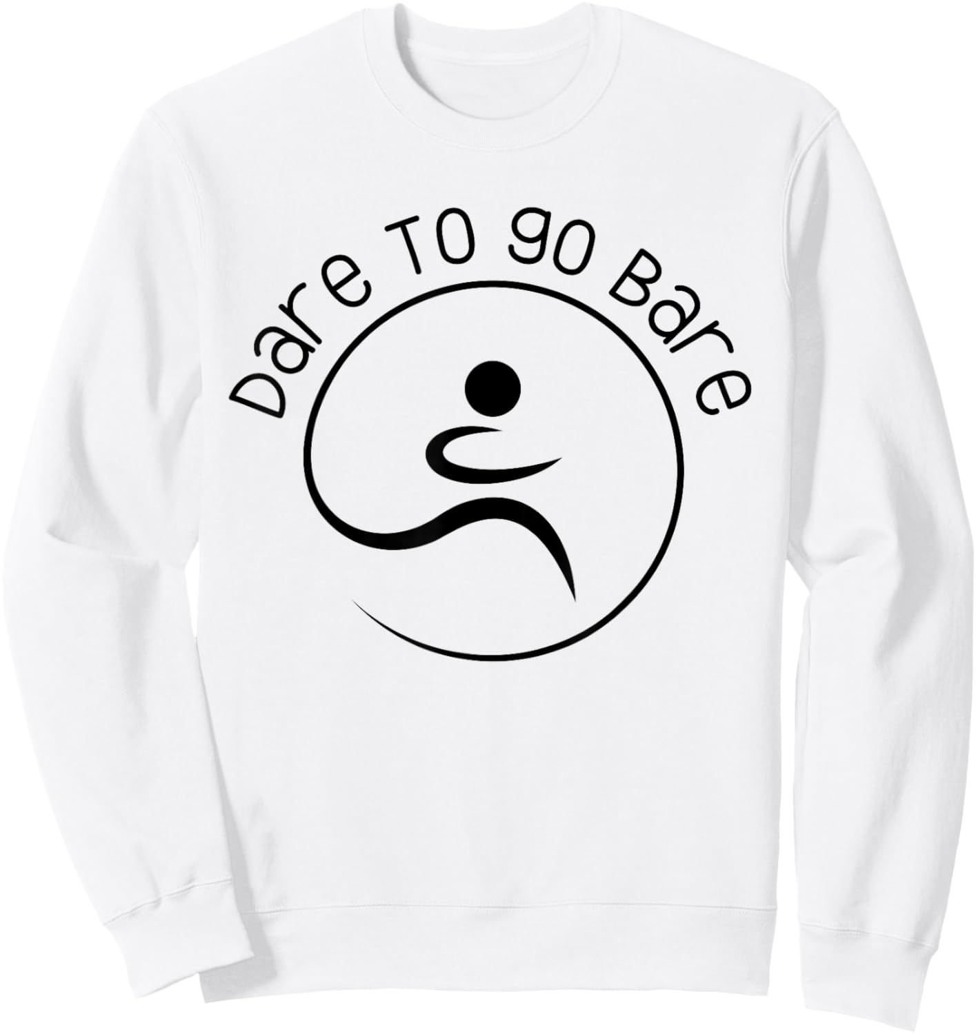 Funny Naked Nude Runner shirt, DARE TO GO BARE Sweatshirt - Sweatshirt | White