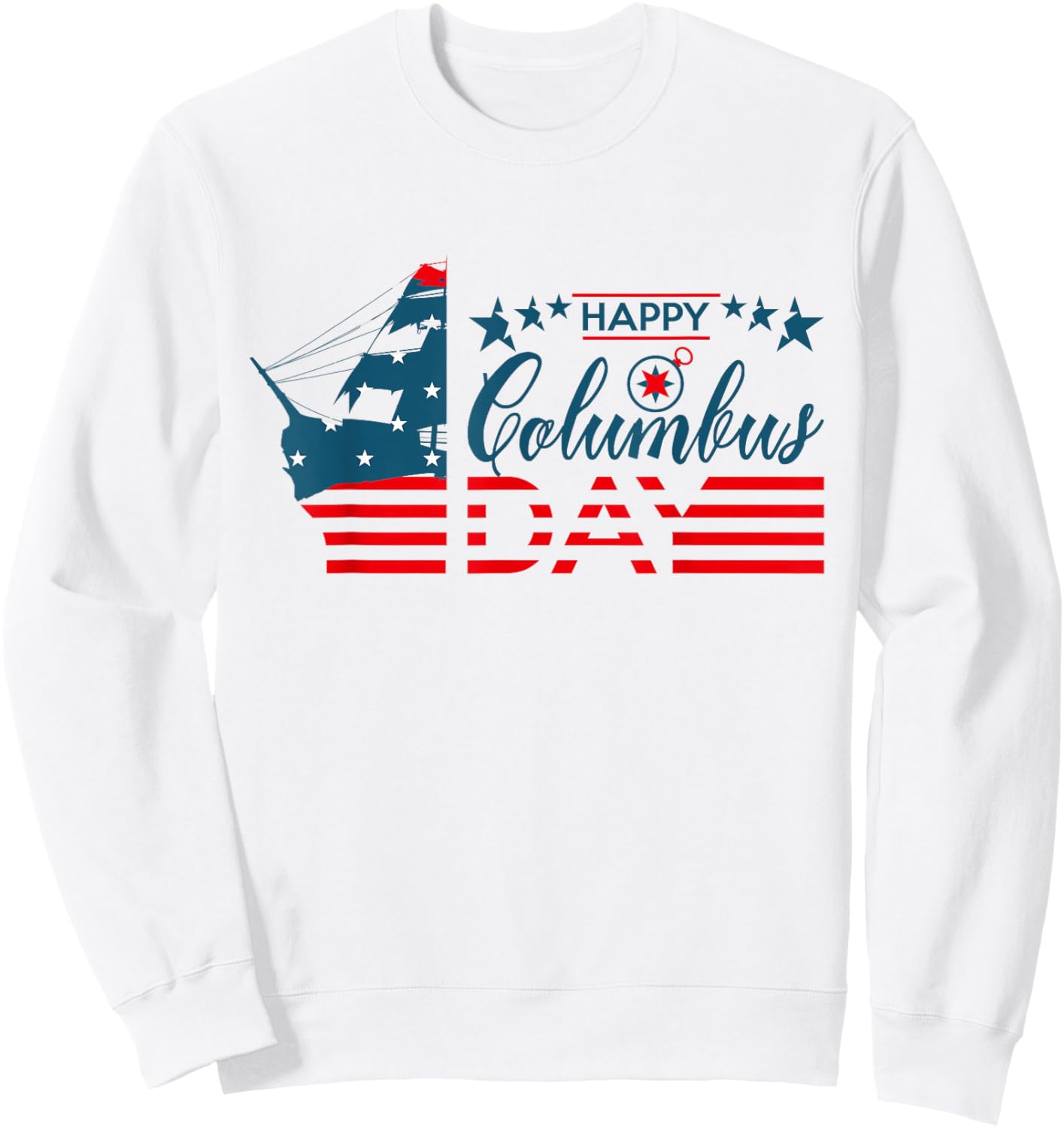 Happy Columbus Day, Columbus Day Design Sweatshirt - Sweatshirt | White