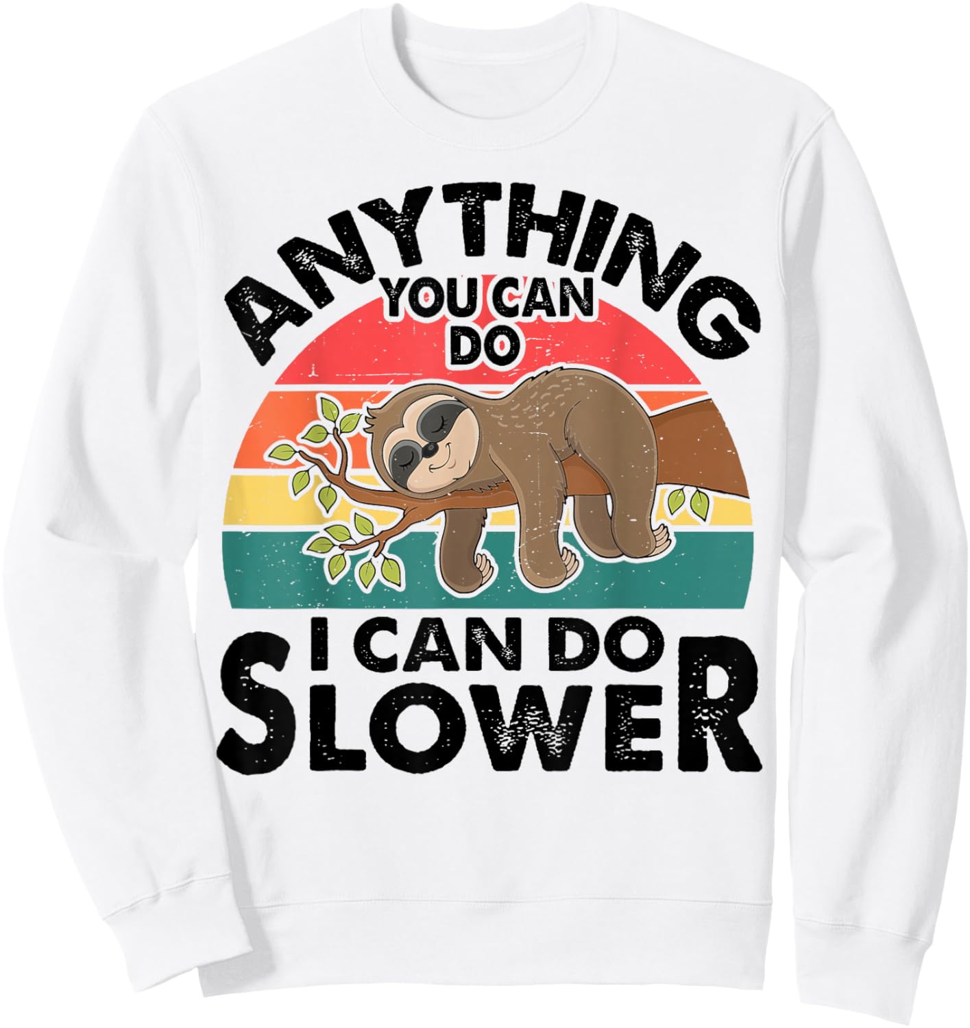 Funny Sleep Sloth T Shirt Anything You Can Do Men Women Gift Sweatshirt - Sweatshirt | White