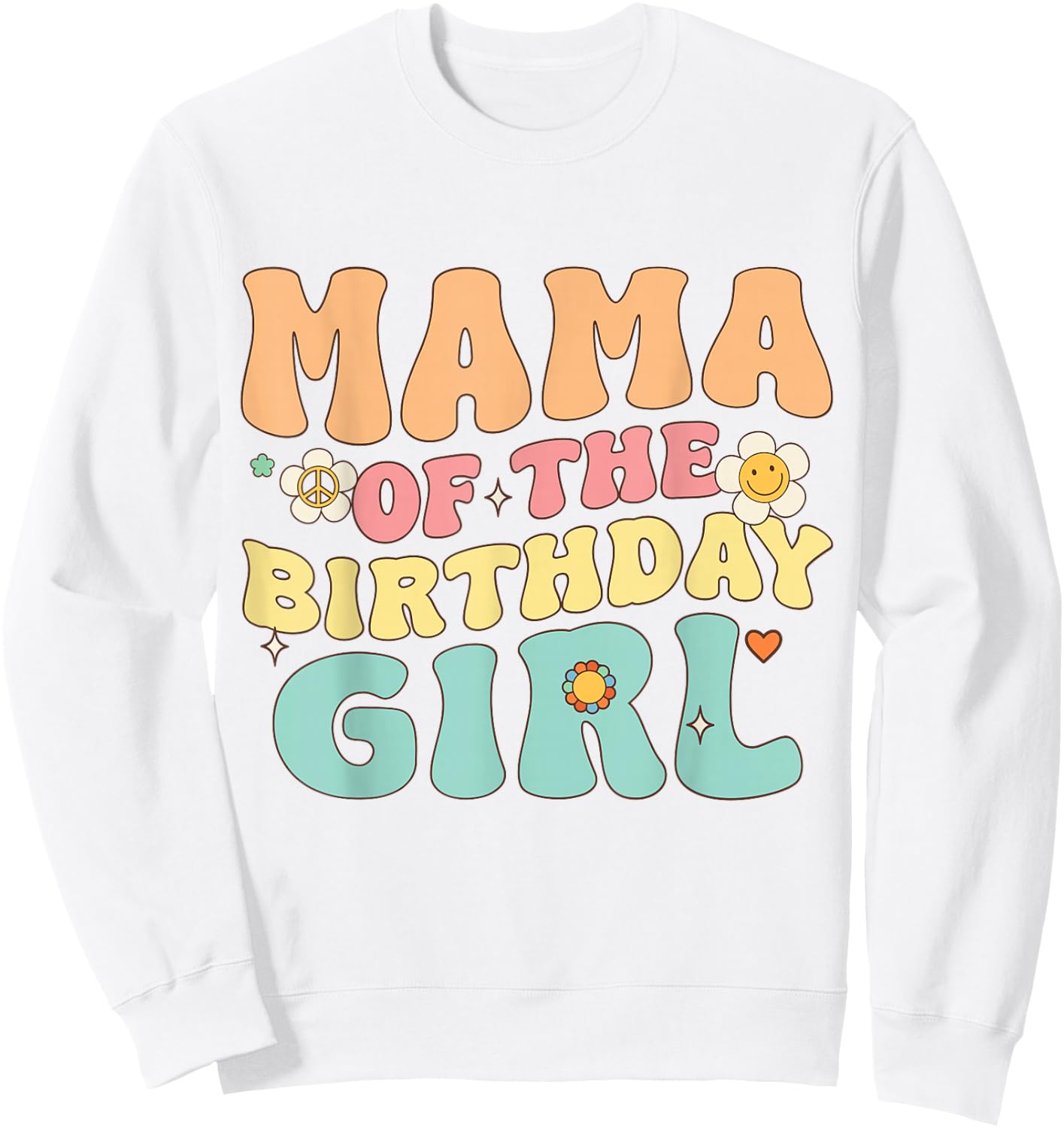Mama of The Birthday Girl Retro Groovy Themed Aesthetic Sweatshirt - Sweatshirt | White