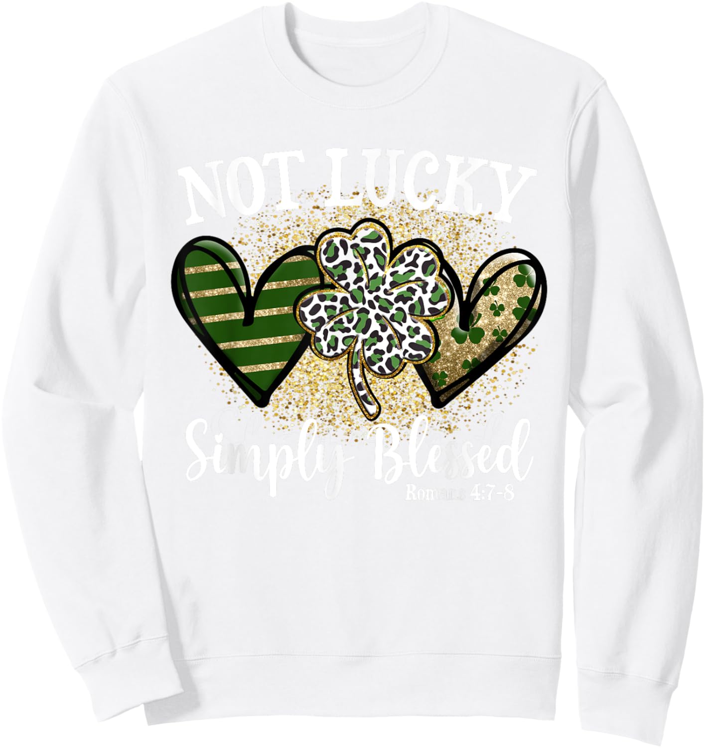 Not Lucky Just Blessed Leopard Shamrock St Patrick Day Faith Sweatshirt - Sweatshirt | White