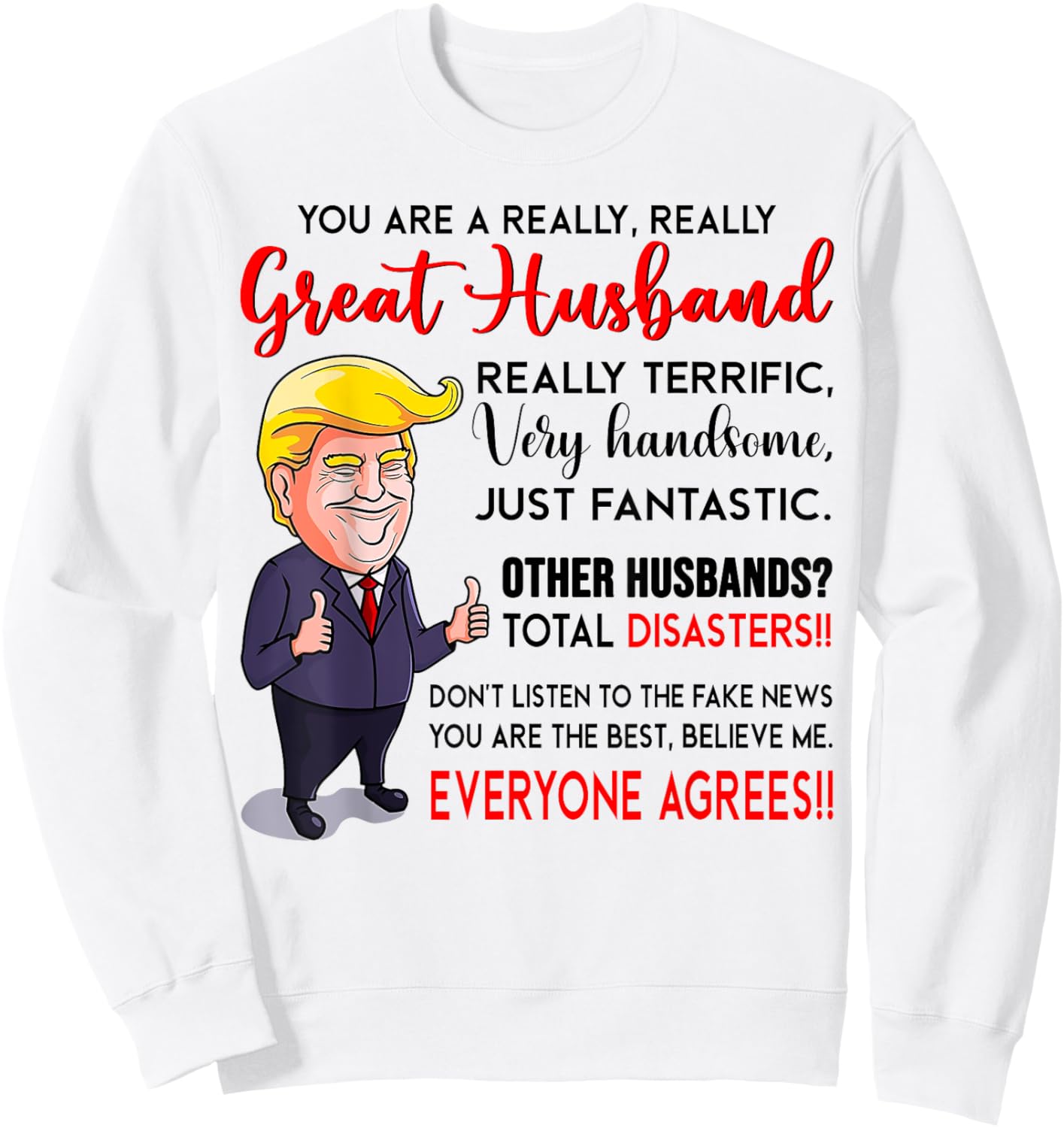 Funny Donald Trump You're A Really Great Husband Sweatshirt - Sweatshirt | White