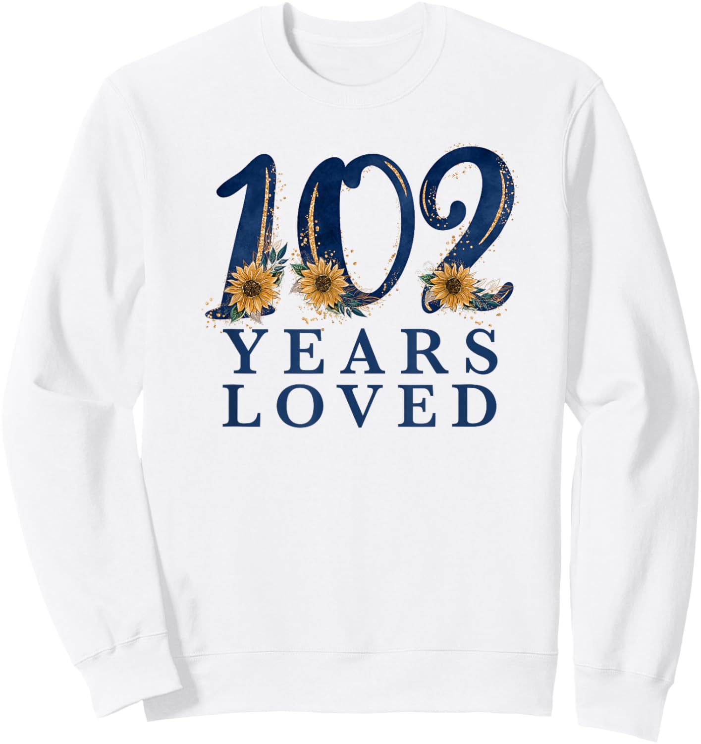 102 Year Old | 102nd Birthday for Grandma | 102 Years Loved Sweatshirt - Sweatshirt | White