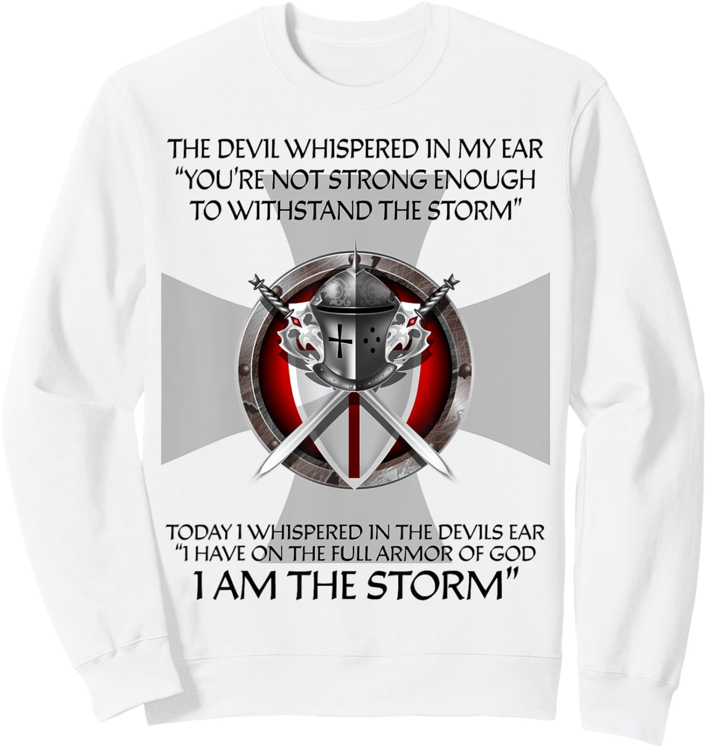 Religious Christian Bible Verse Gifts Sayings I Am The Storm Sweatshirt - Sweatshirt | White
