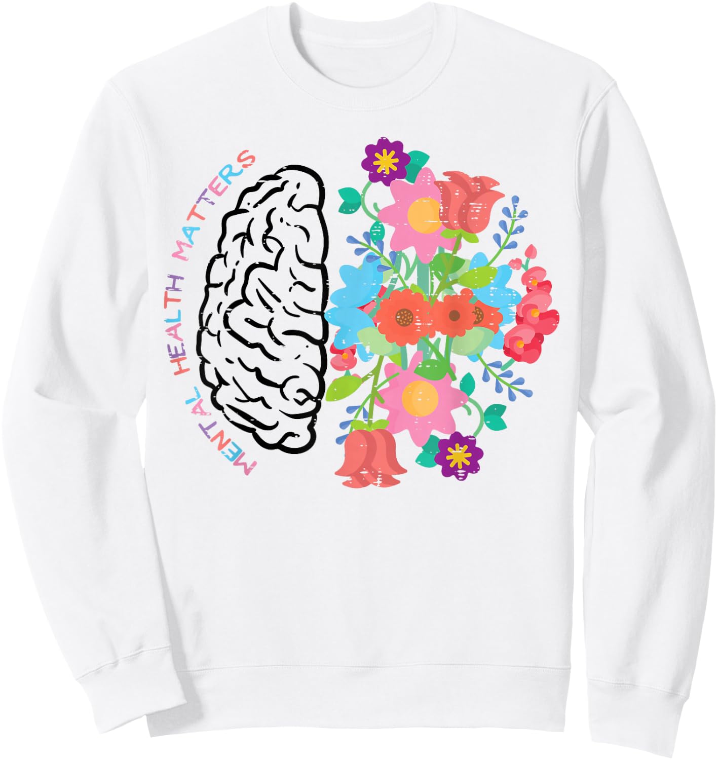 Mental Health Matters Brain Flowers Aware Psychologist Women Sweatshirt - Sweatshirt | White