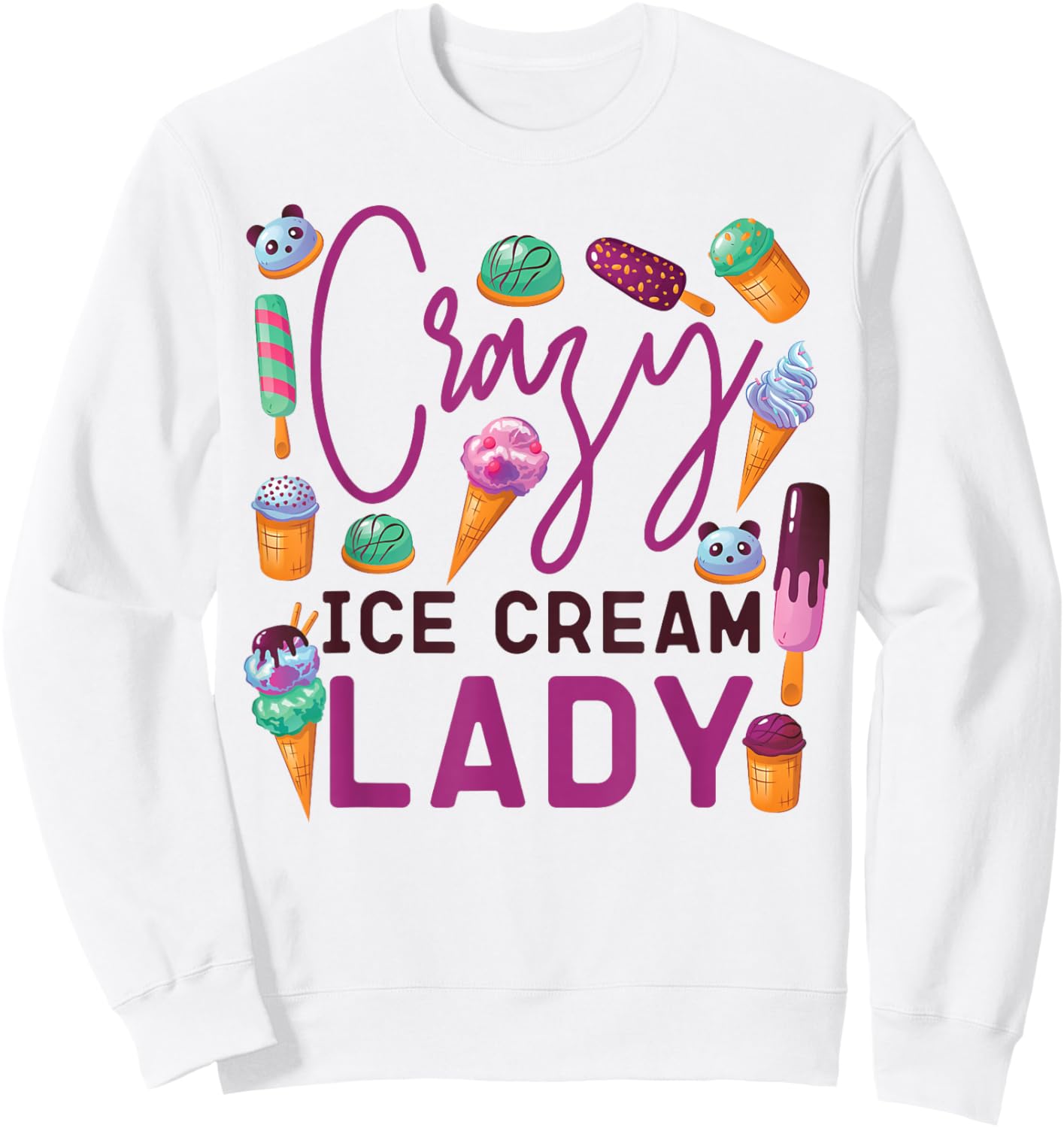 Ice Cream Girl Cone Popsicle Crazy Ice Cream Lady Sweatshirt - Sweatshirt | White