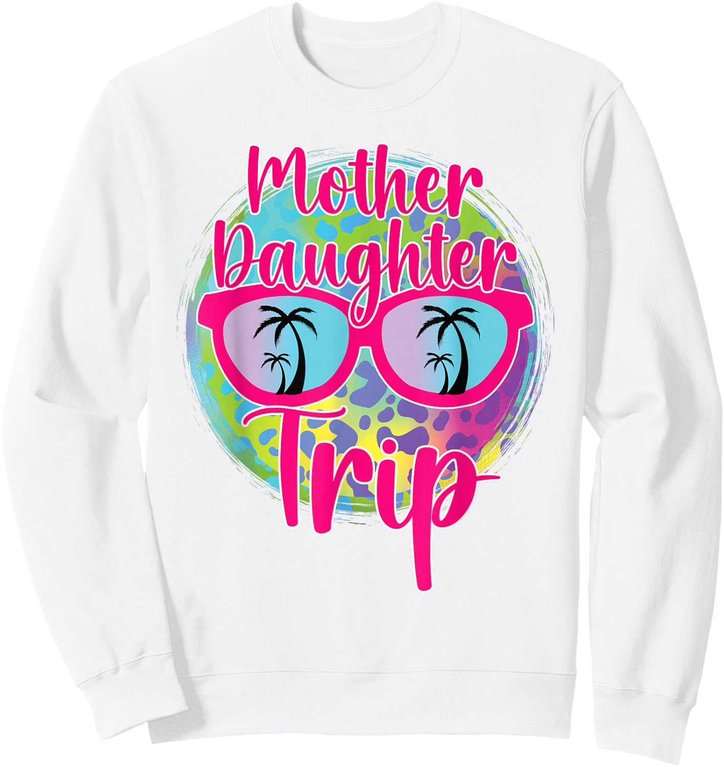 Mother Daughter Trip 2025 Mom Daughter Vacation Travel 2025 Sweatshirt - Sweatshirt | White
