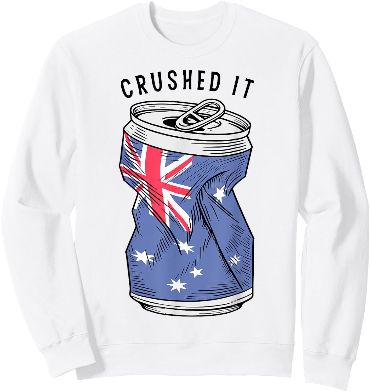 Australian Flag Beer Can Australia Aussie Funny Crushed It Sweatshirt - Sweatshirt | White