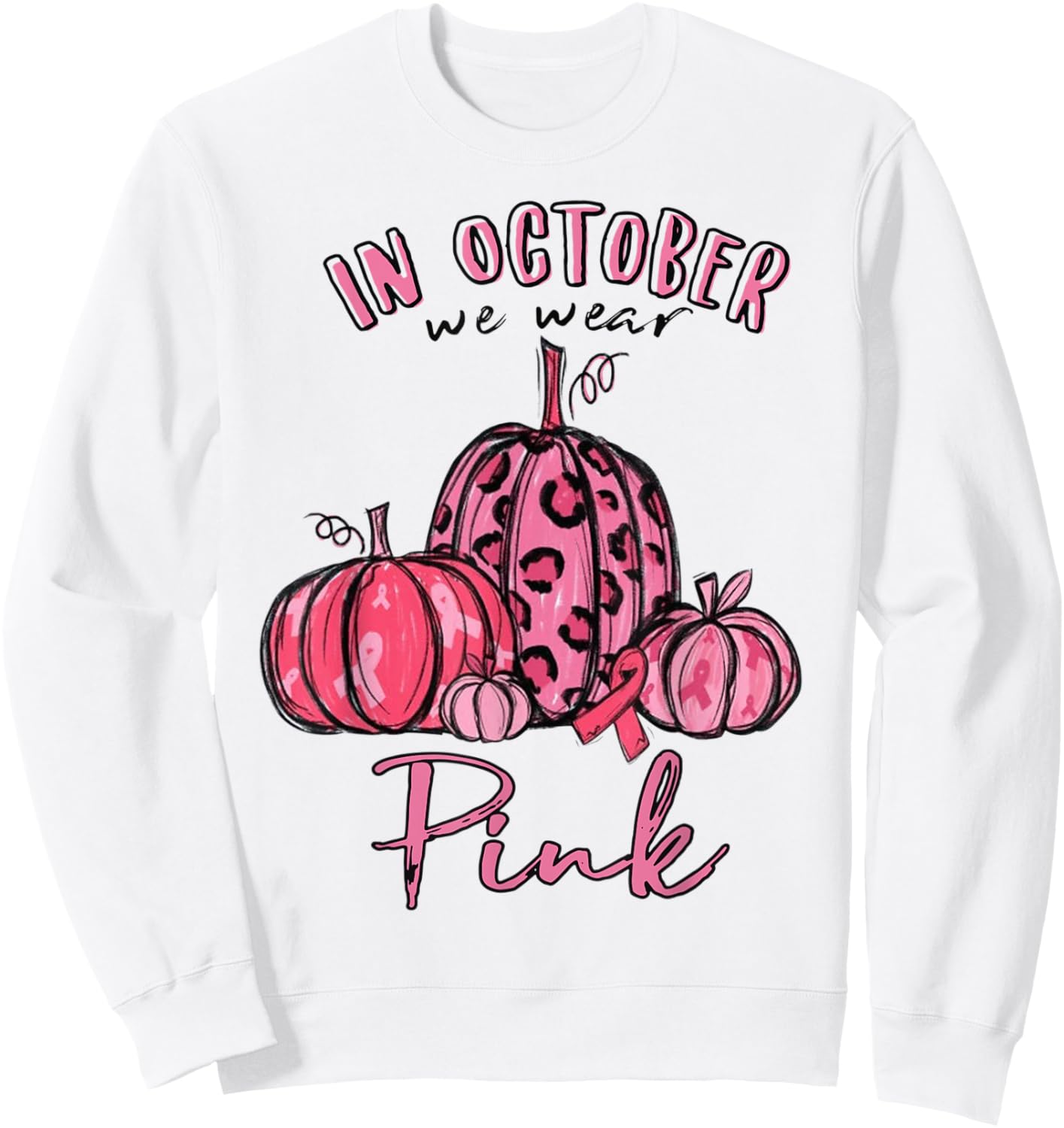 Pumpkin Fall In October We Wear Pink Breast Cancer Awareness Sweatshirt - Sweatshirt | White