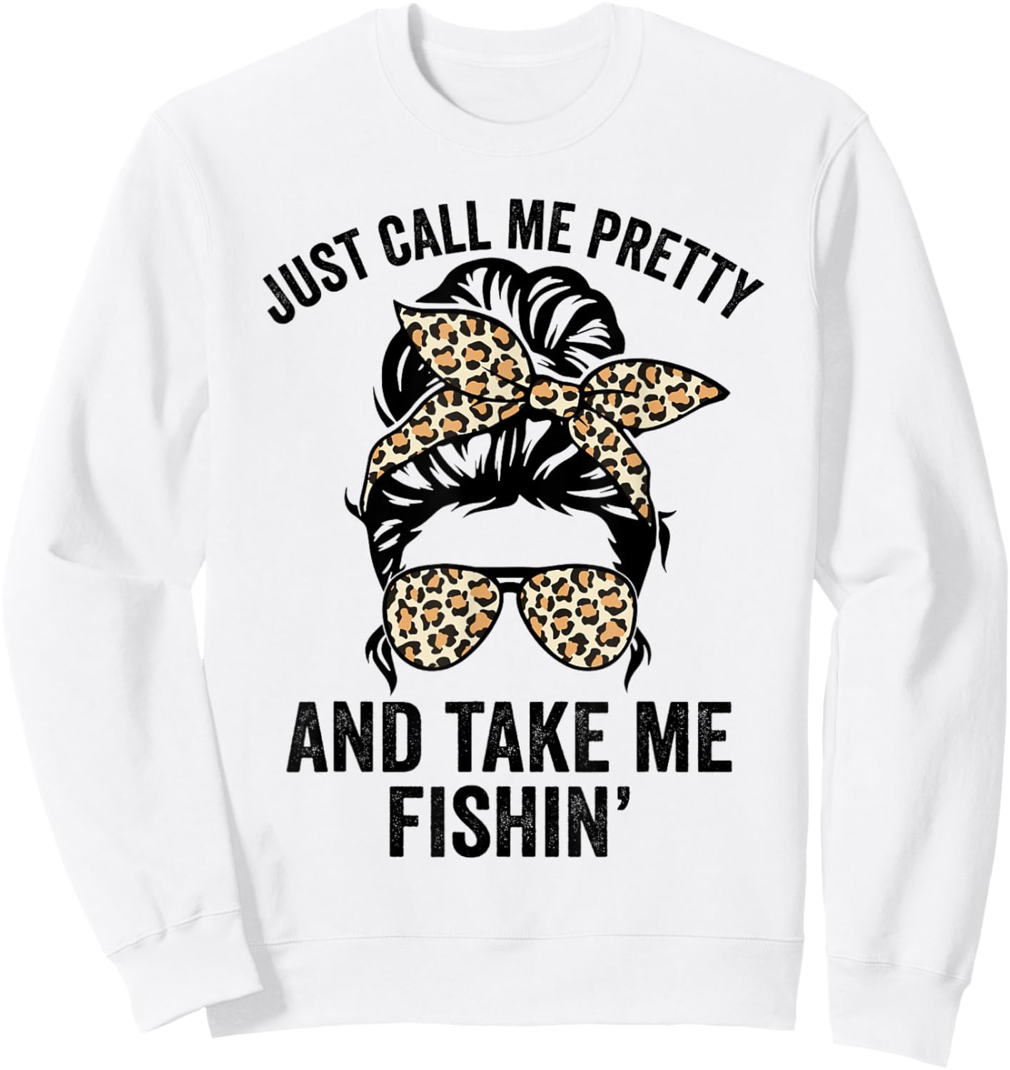 Just Call Me Pretty And Take Me Fishin' Funny Ladies Fishing Sweatshirt - Sweatshirt | White