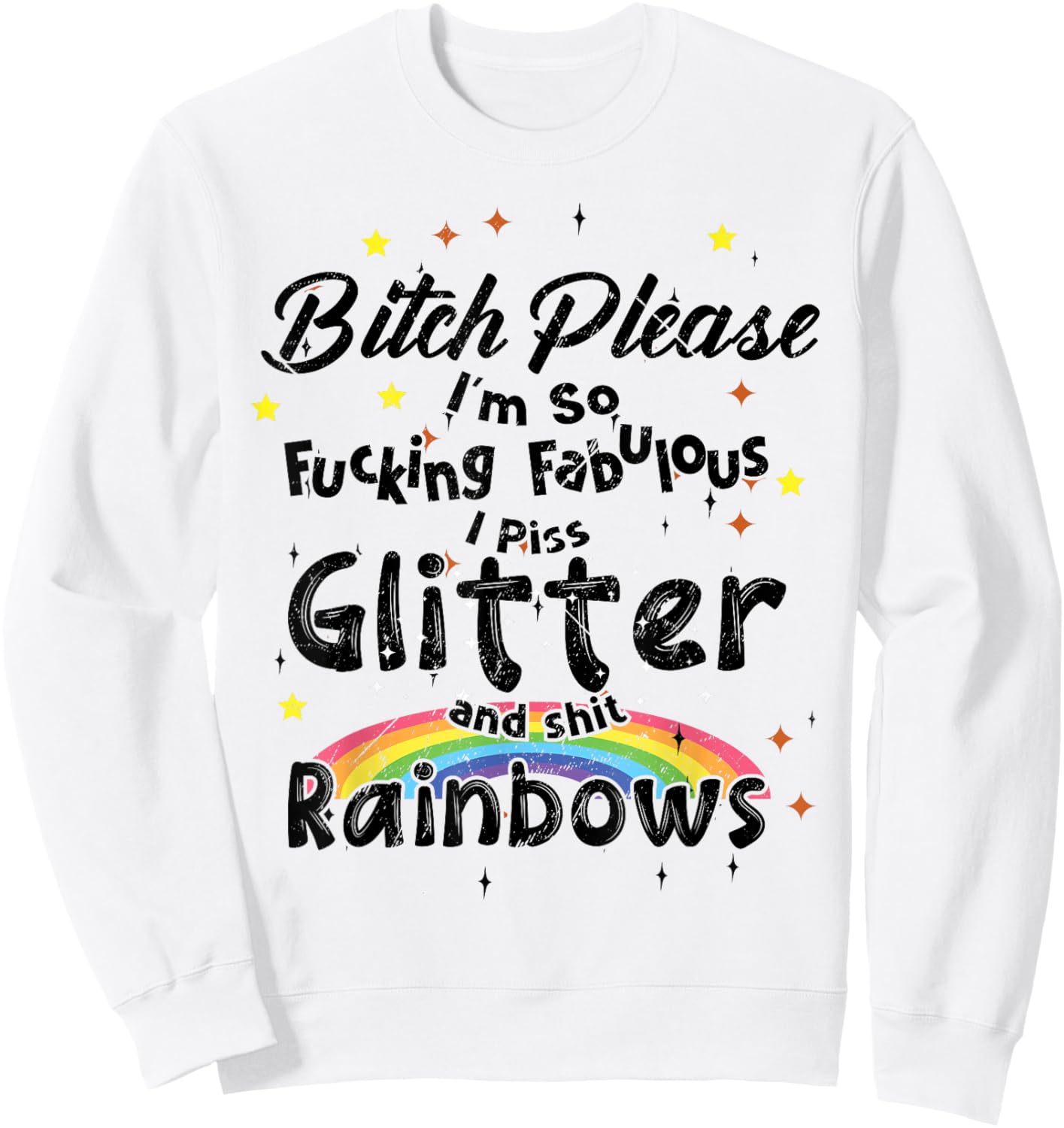 Sarcastic Please I'm So Fucking Fabulous I Piss Glitte Sweatshirt - Sweatshirt | White