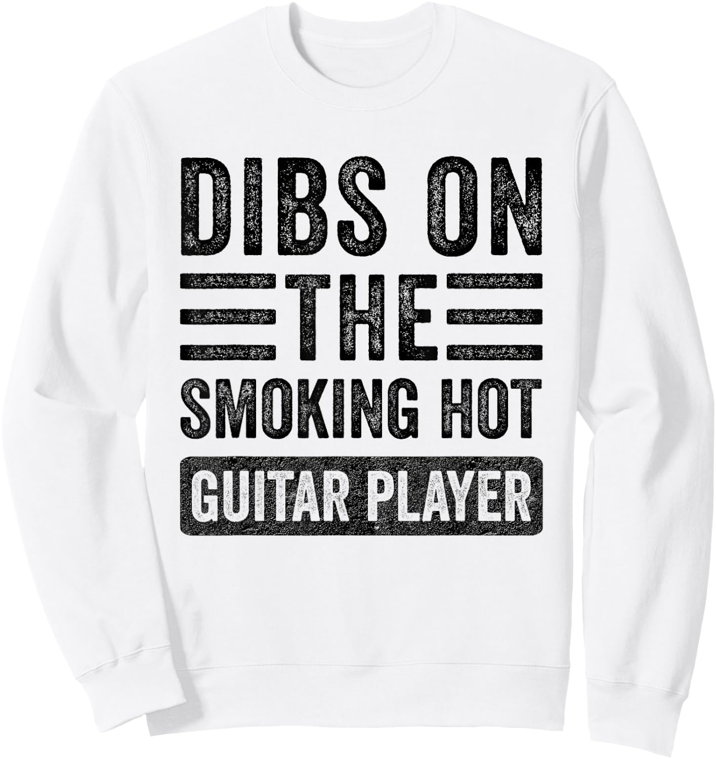 Dibs on The Smoking Hot Guitar Player Funny Wife Girlfriend Sweatshirt - Sweatshirt | White