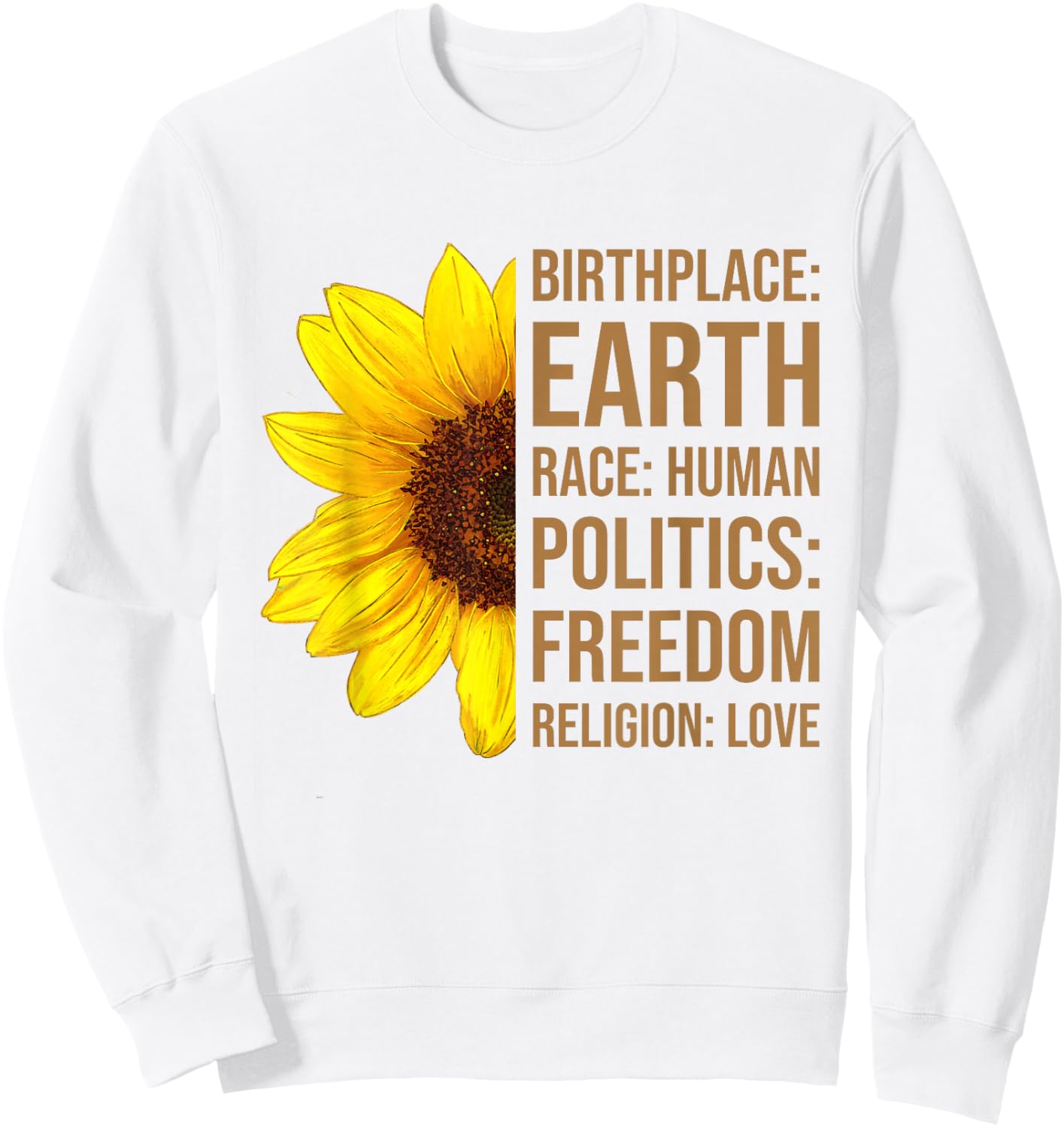 Birthplace Earth Race Human Politics Freedom Sunflower Kind Sweatshirt - Sweatshirt | White