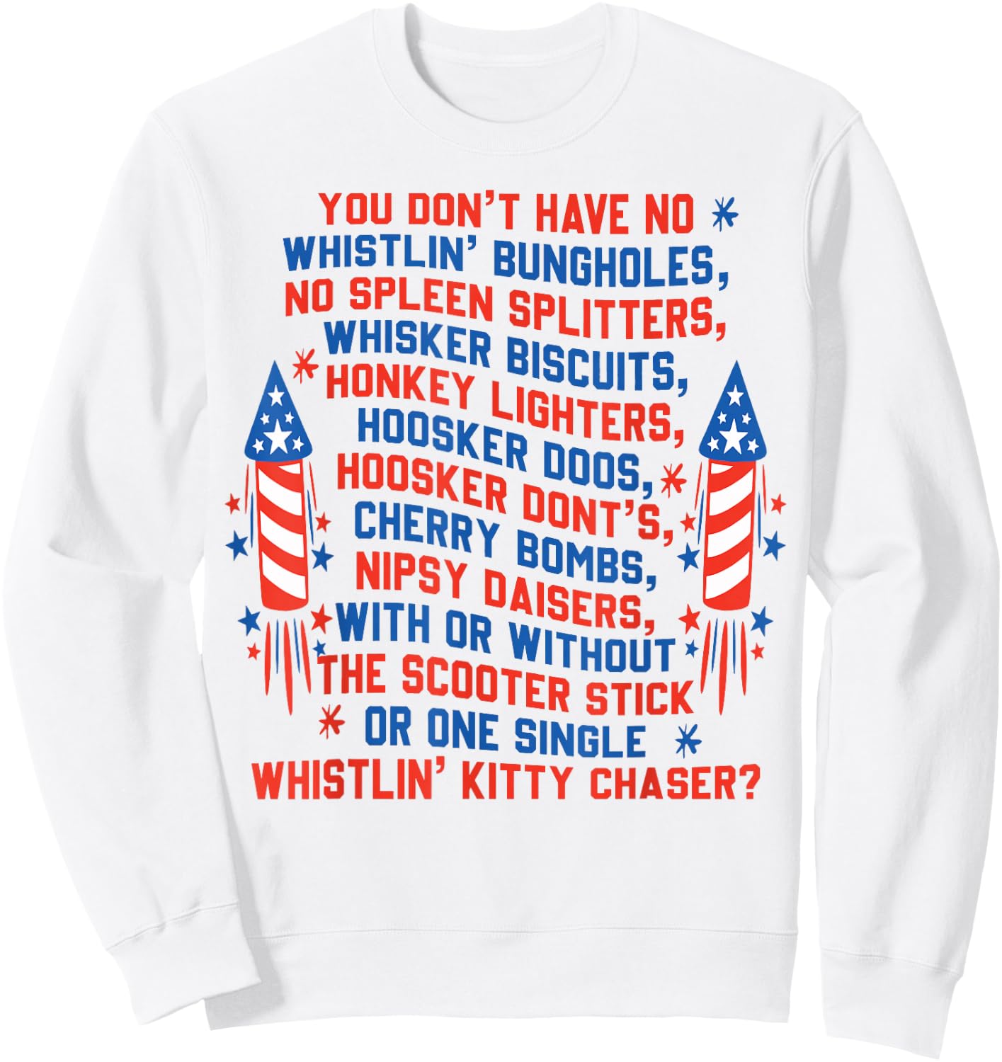 You Don’t Have No Whistlin’ Bungholes 4th of July Sweatshirt - Sweatshirt | White