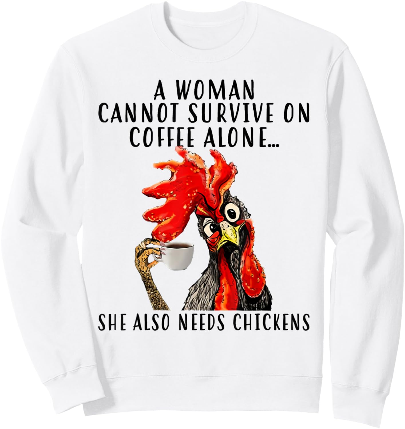 A woman cannot survive on coffee alone Sweatshirt - Sweatshirt | White