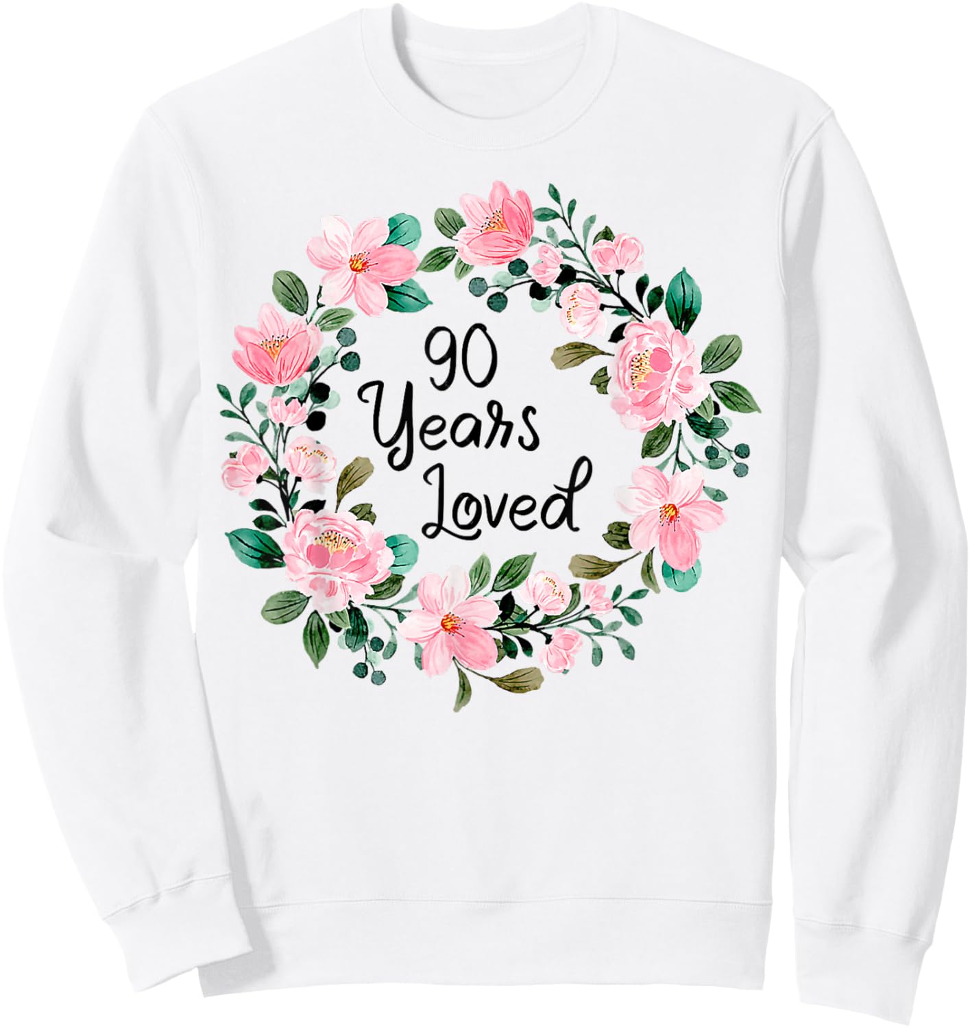 90 Years Loved Men Women 90 Years Old Floral 90th Birthday Sweatshirt - Sweatshirt | White