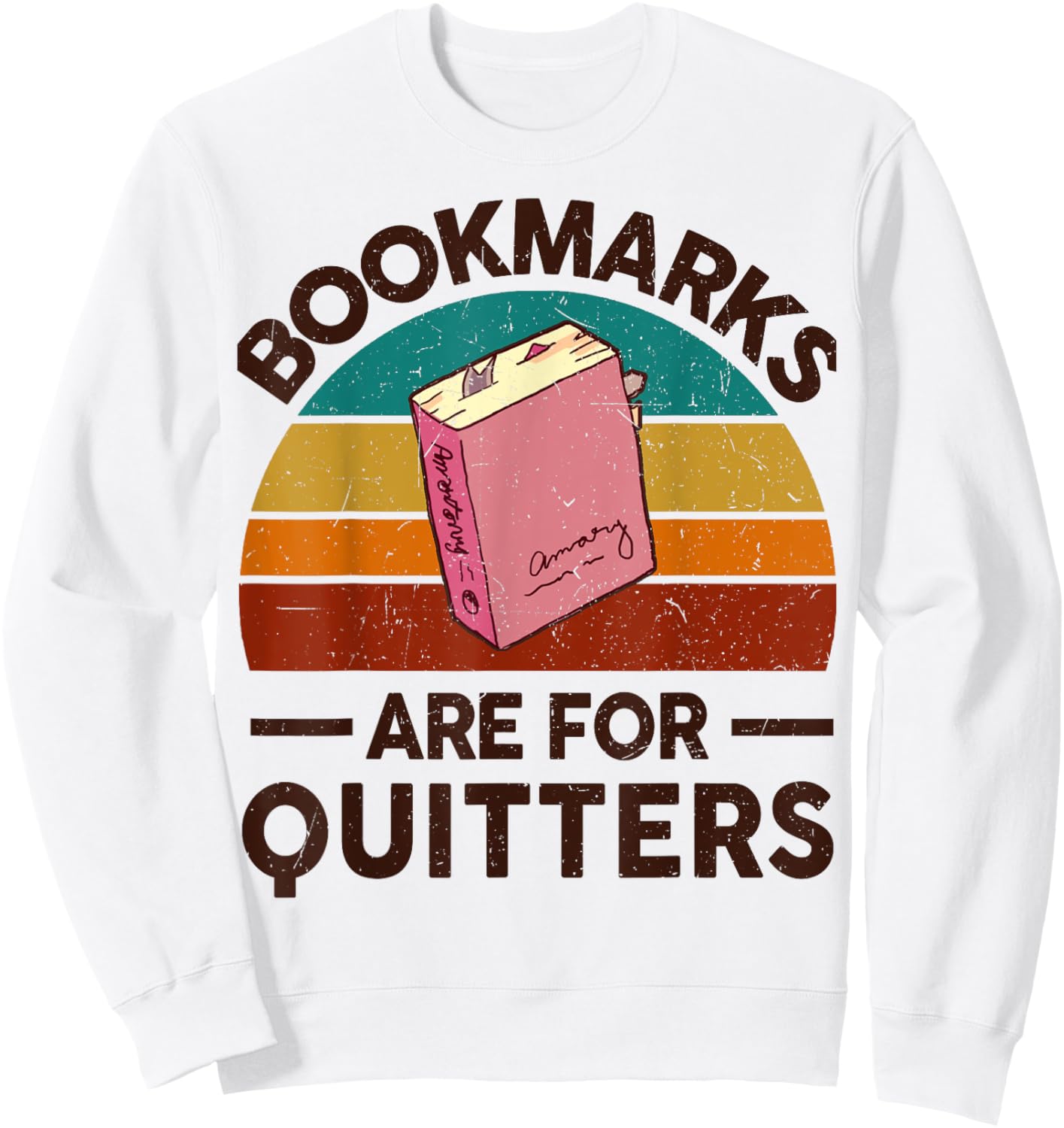 Funny Bookmarks for Quitter Reading Teacher-Shirt Nerdy Book Sweatshirt - Sweatshirt | White