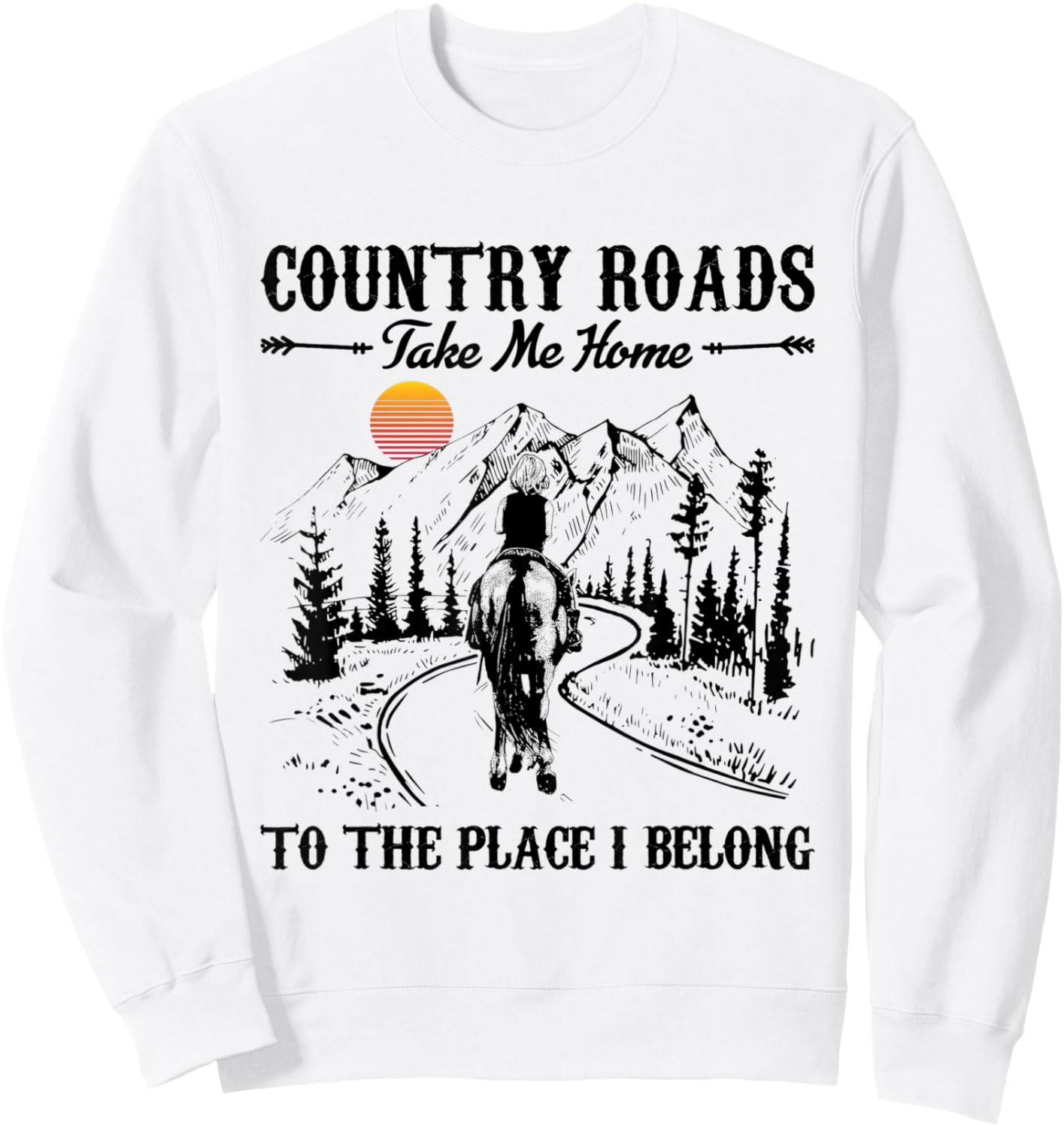 Horse Lover Gift Country Roads Take Me Home Horse Riding Sweatshirt - Sweatshirt | White