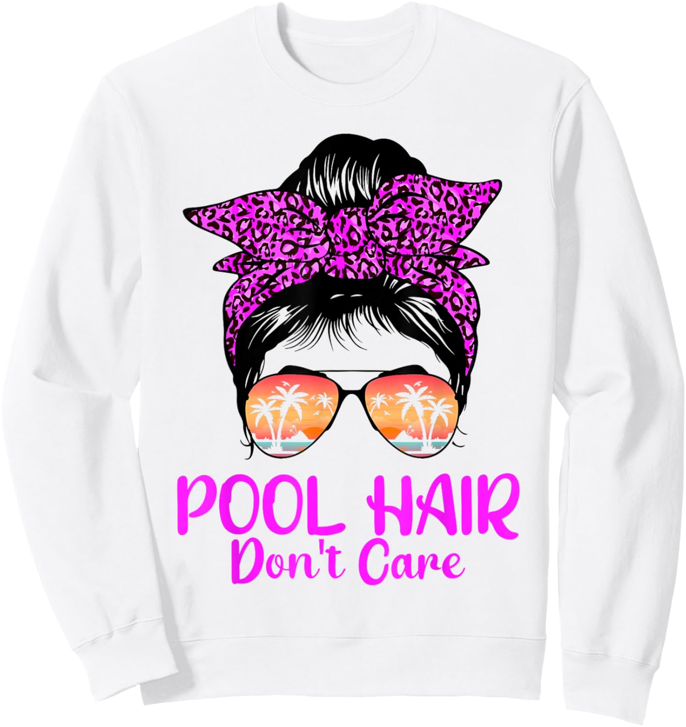 Messy Bun Sunglasses Pool Hair Don't Care Summer Vibes Women Sweatshirt - Sweatshirt | White