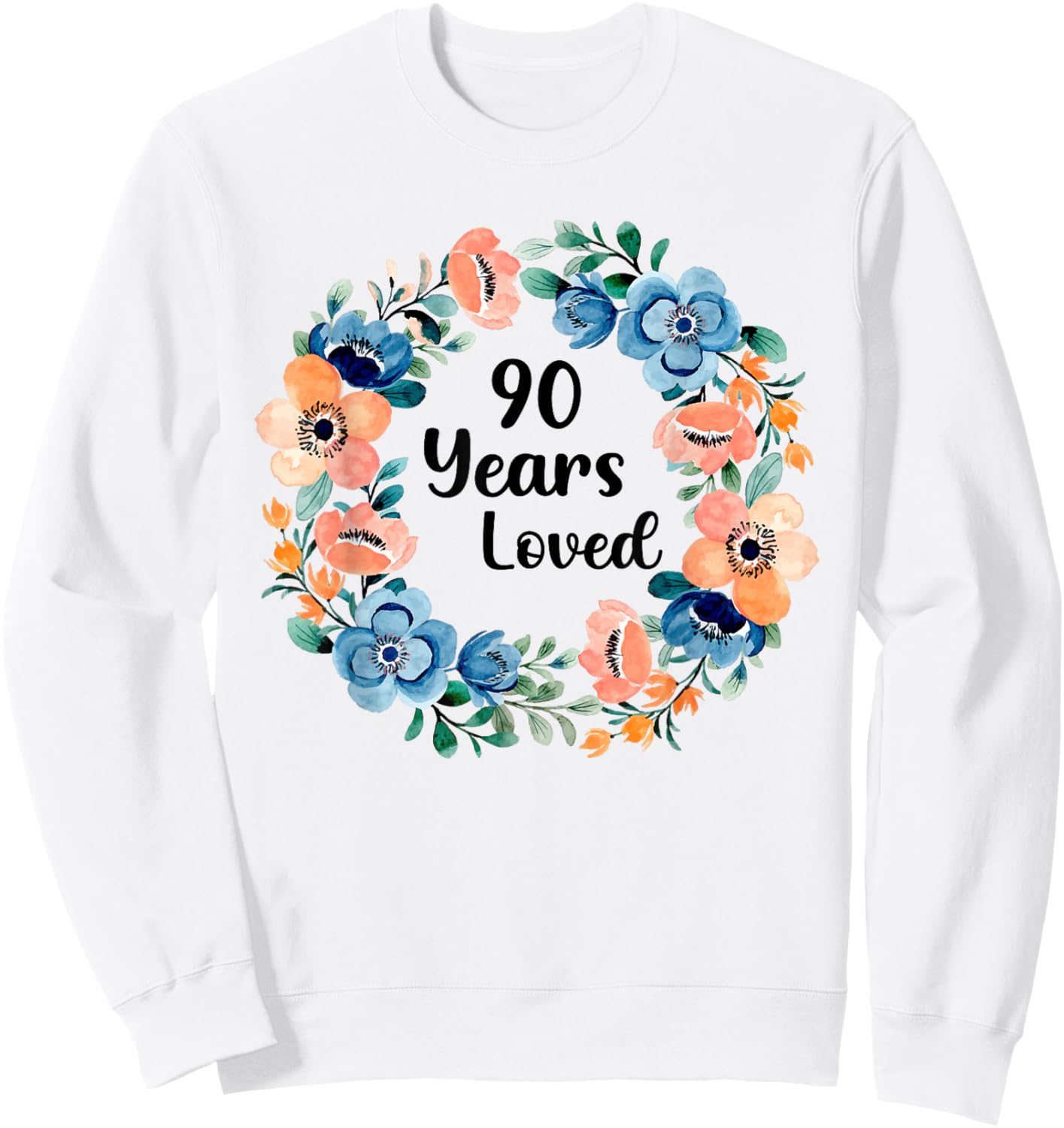 90 Years Loved Mom Grandma 90 Years Old 90th Birthday Sweatshirt - Sweatshirt | White