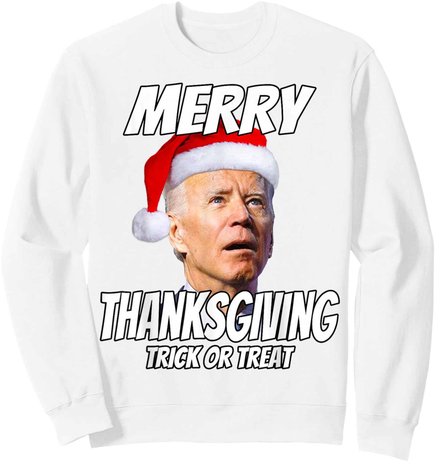 Funny Joe Biden Merry Thanksgiving Trick Or Treat Sweatshirt - Sweatshirt | White