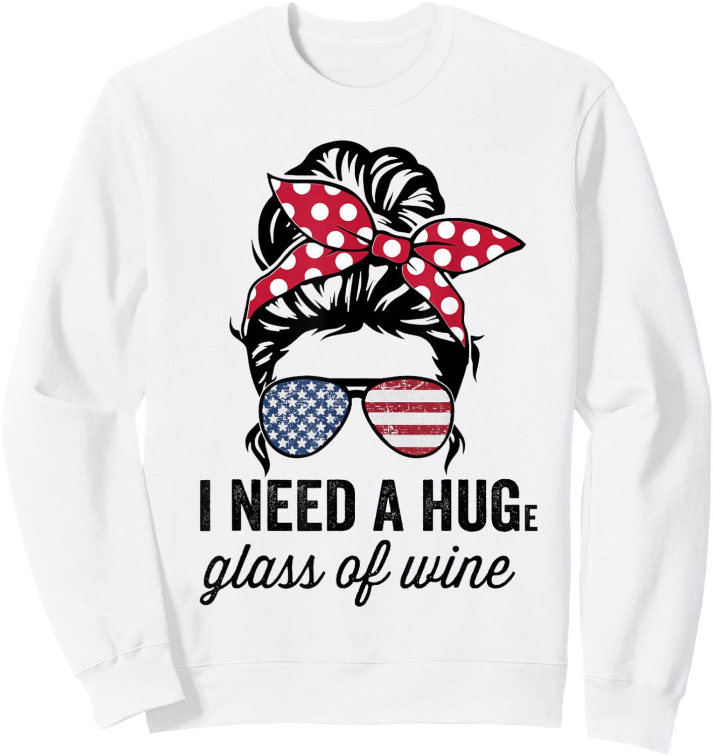 I Need A Huge Glass Of Wine - Funny Ladies Wine Lover Sweatshirt - Sweatshirt | White