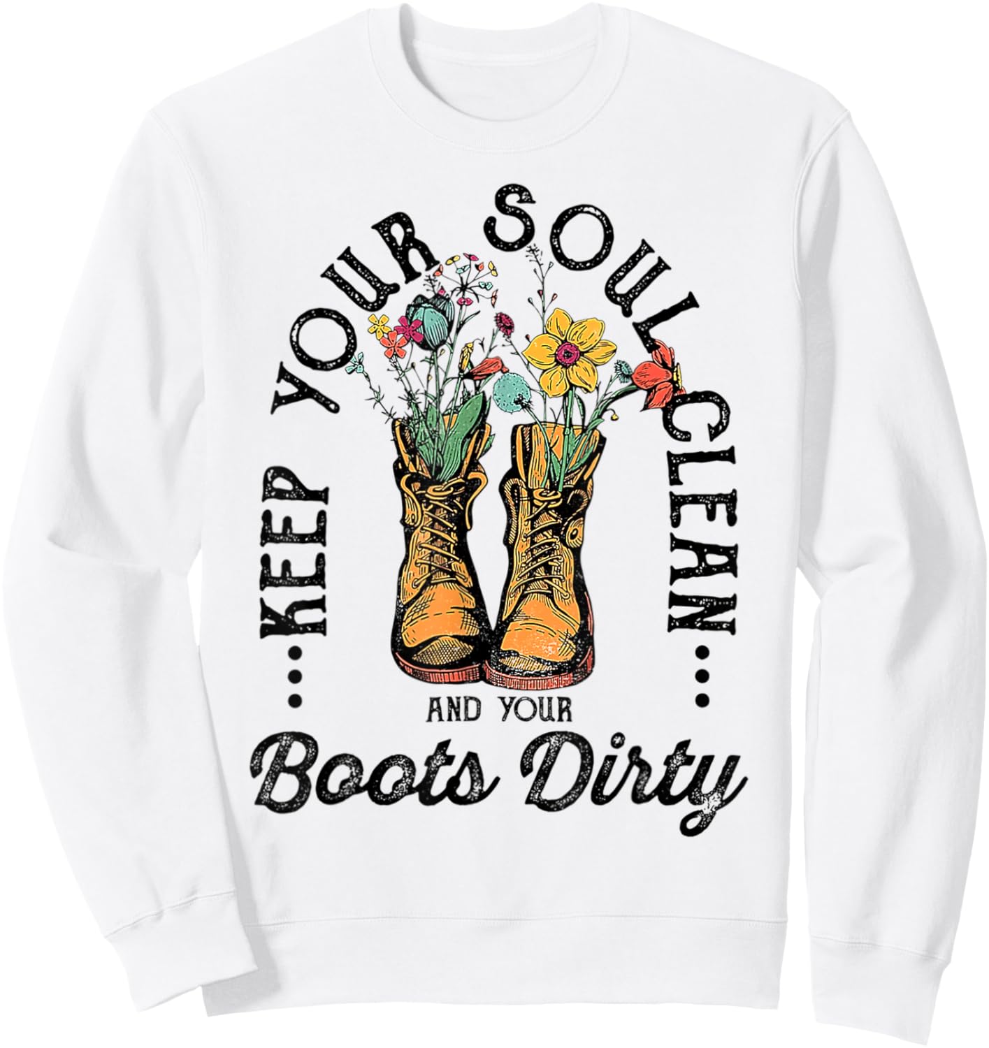 Keep Your Soul Clean And Your Boots Dirty Vintage Cowgirl Sweatshirt - Sweatshirt | White