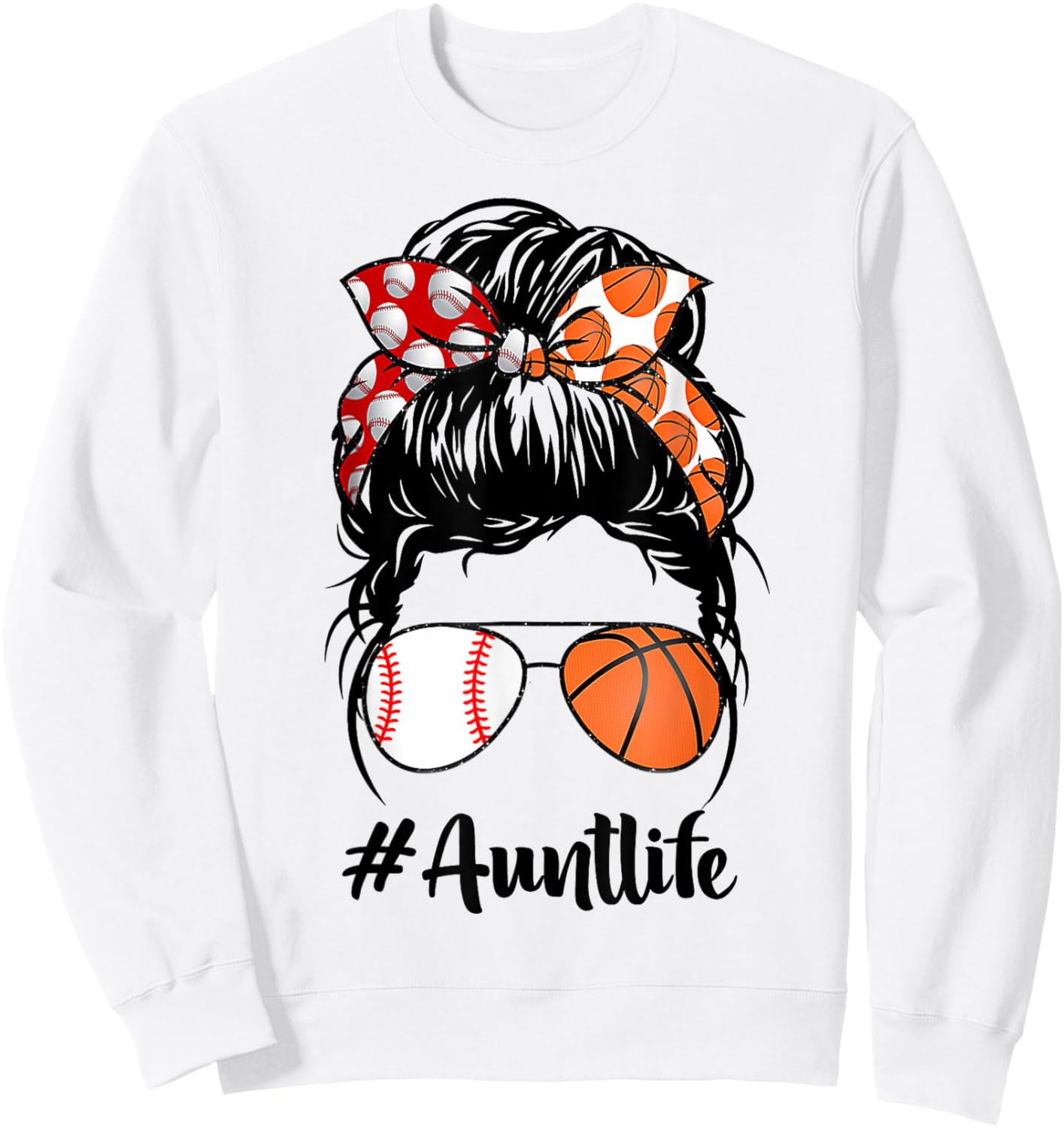Aunt Life Baseball Basketball Aunt messy bun Mother's Day Sweatshirt - Sweatshirt | White